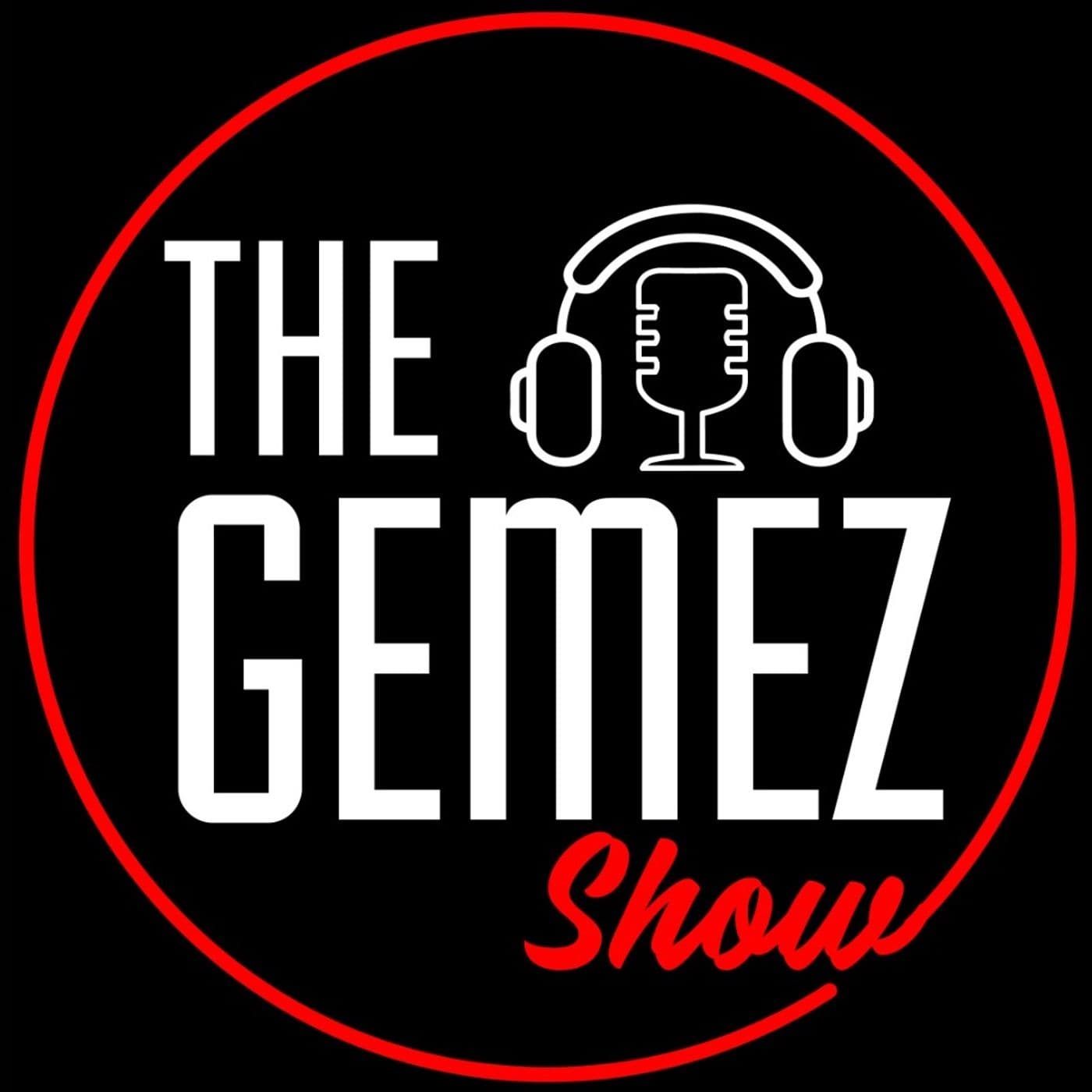 The Gemez Show - Podcasts