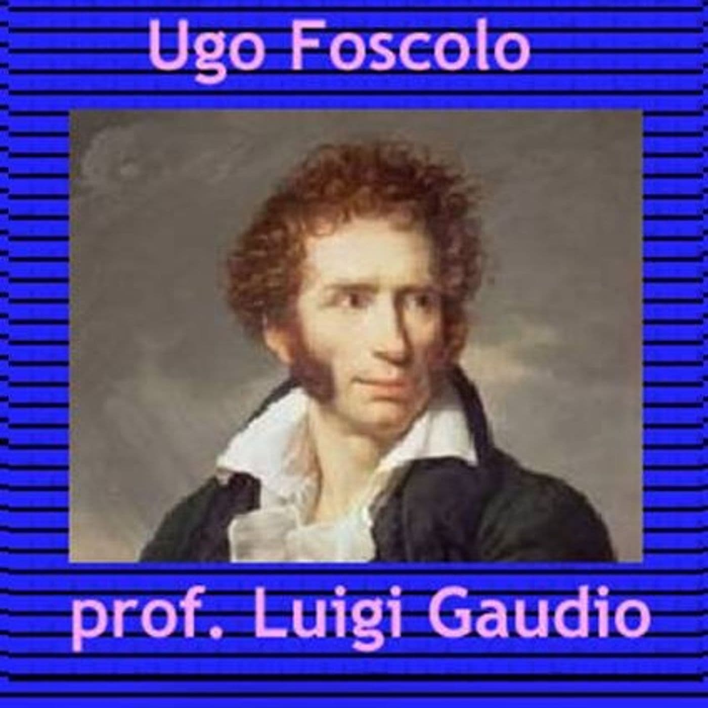 Ugo Foscolo - Podcasts