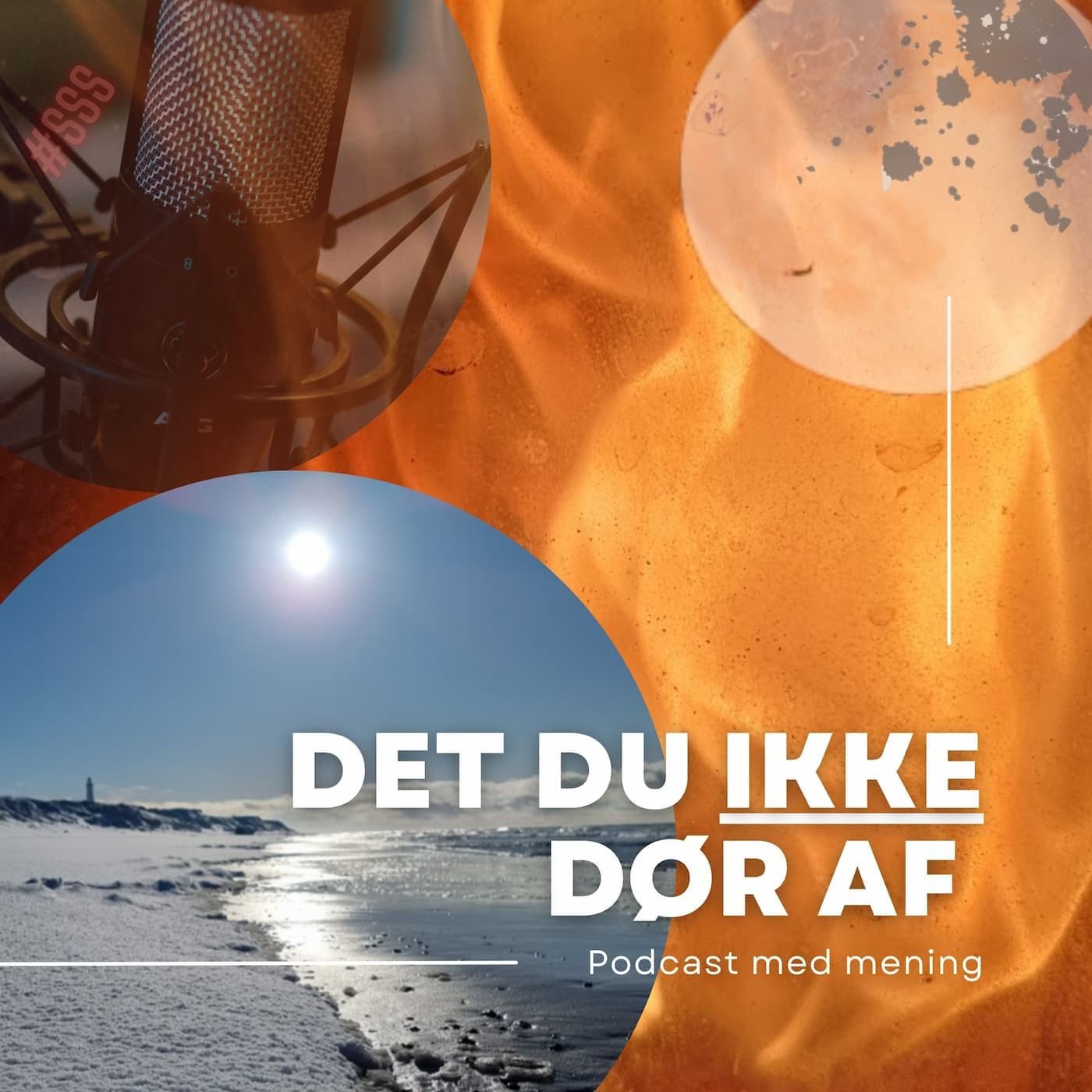 Det du ikke Dør af - Podcasts