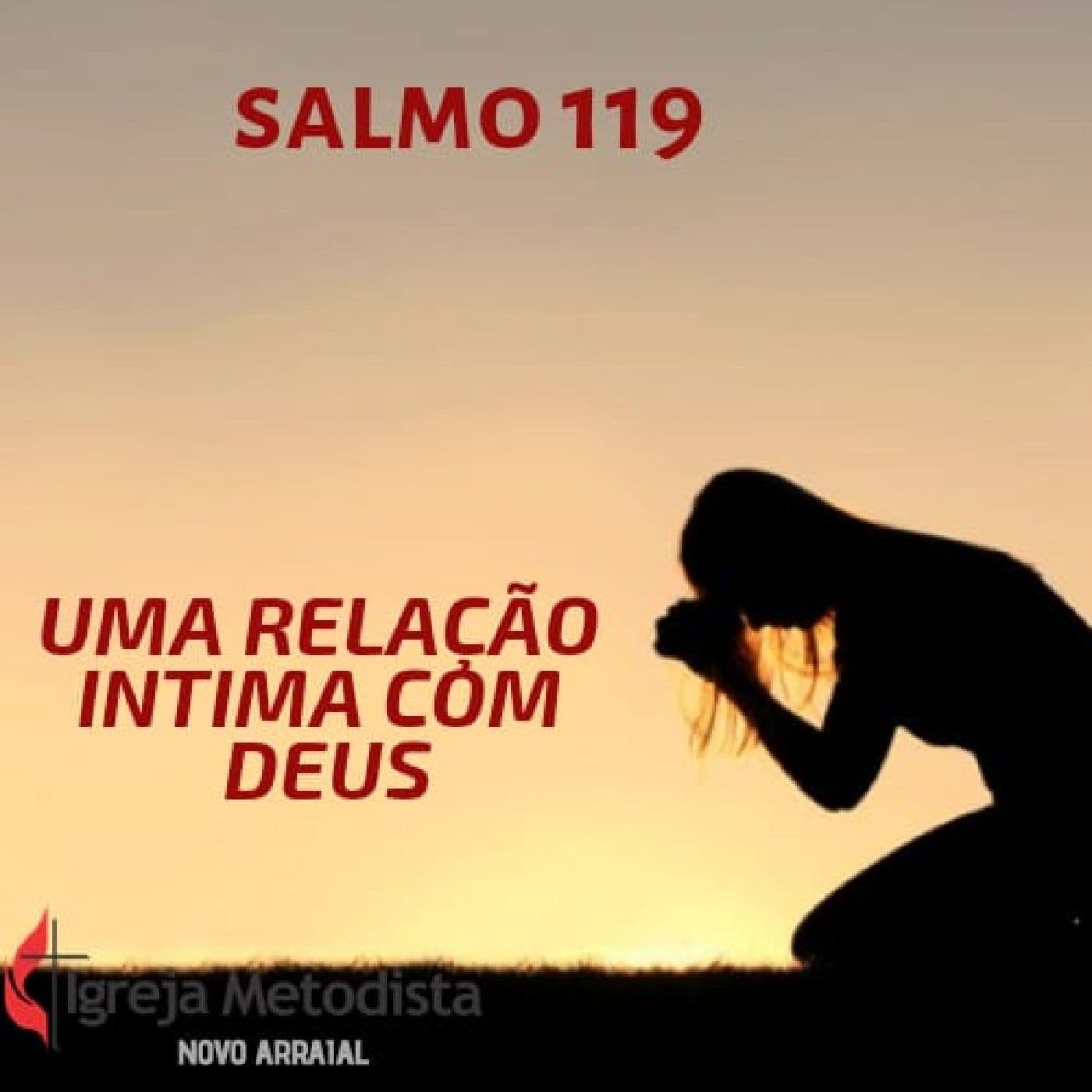 SALMO 119 - UMA RELAÇÃO ÍNTIMA COM DEUS - Podcasts