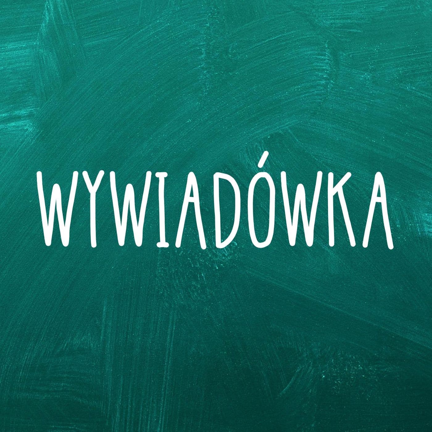 Wywiadówka - Podcasts