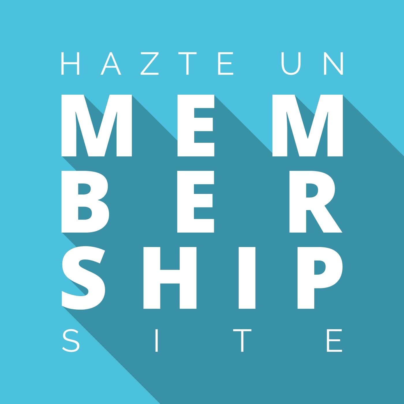 HAZTE UN MEMBERSHIP SITE - Podcasts