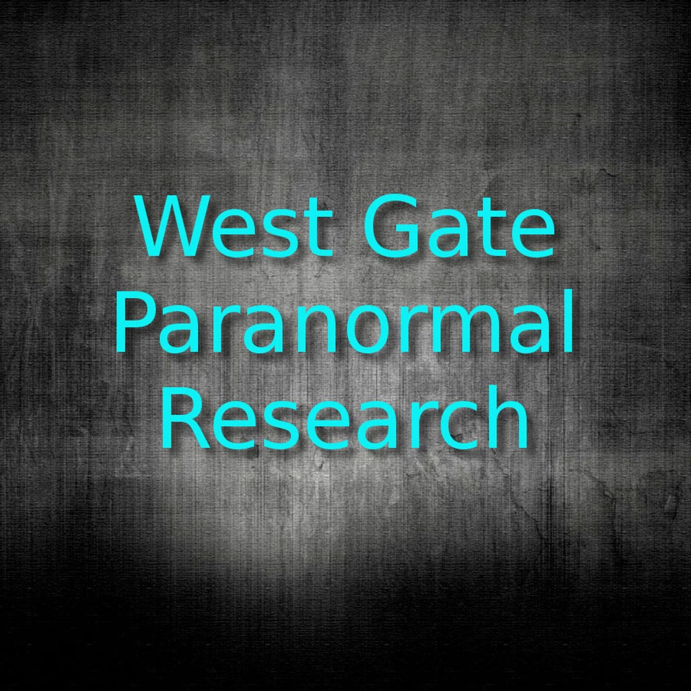 West Gate Paranormal's show - Podcasts