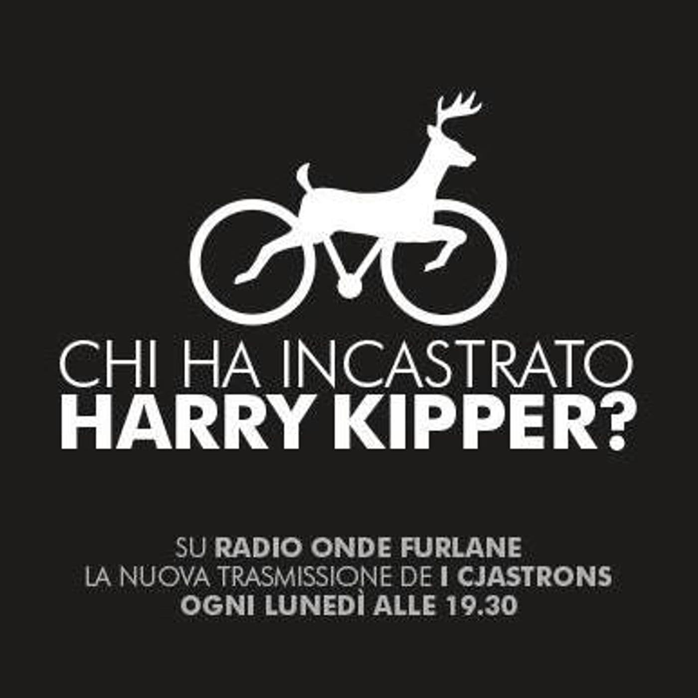 Chi ha incastrato Harry Kipper? - Podcasts