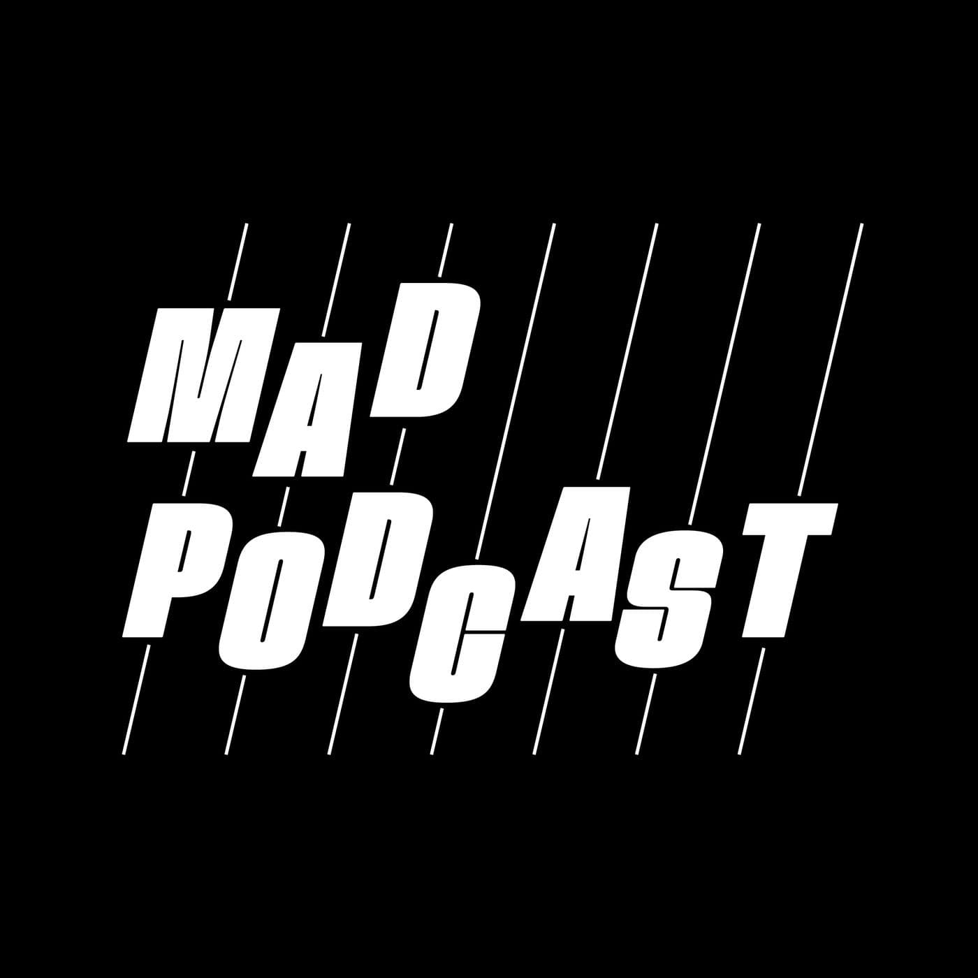 MADpodcast - Podcasts