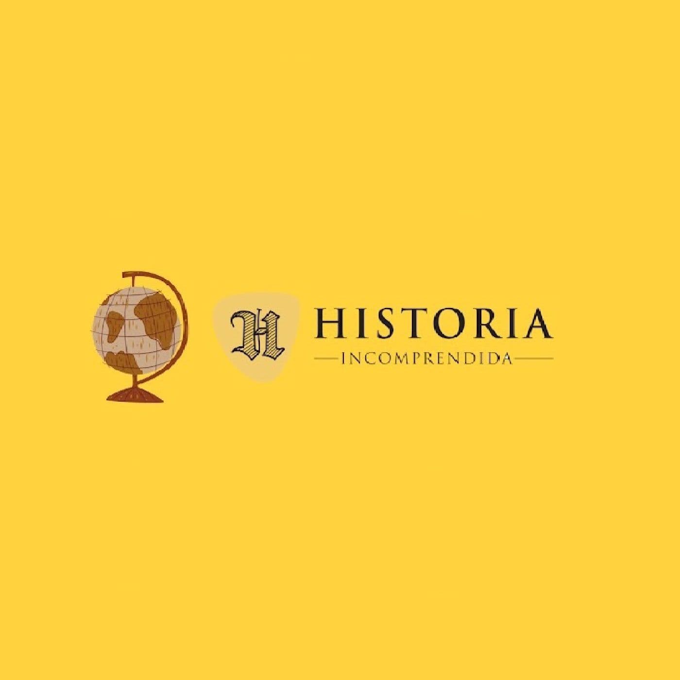 Historia Incomprendida - Podcasts