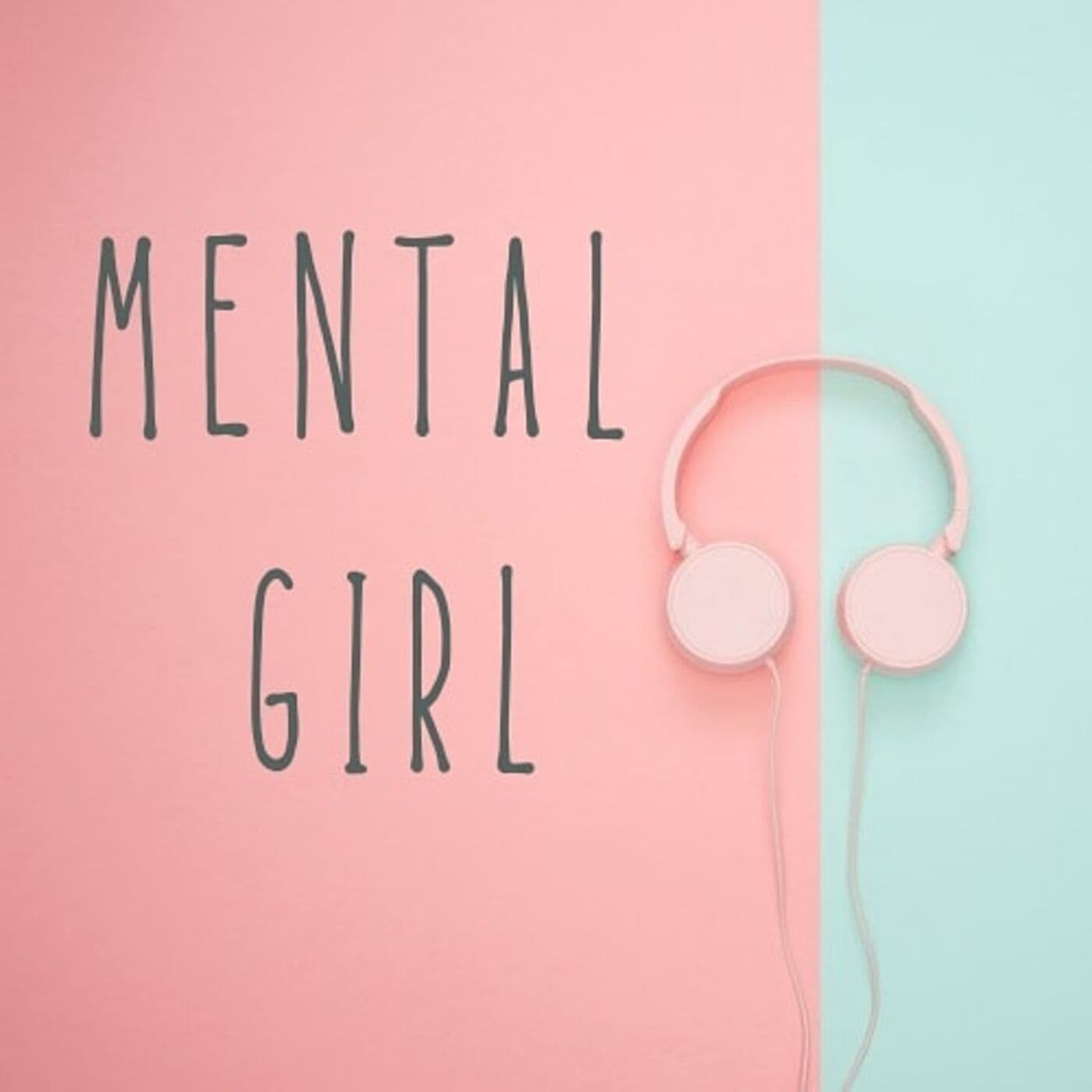 Mental Girl Podcast's Podcast - Podcasts