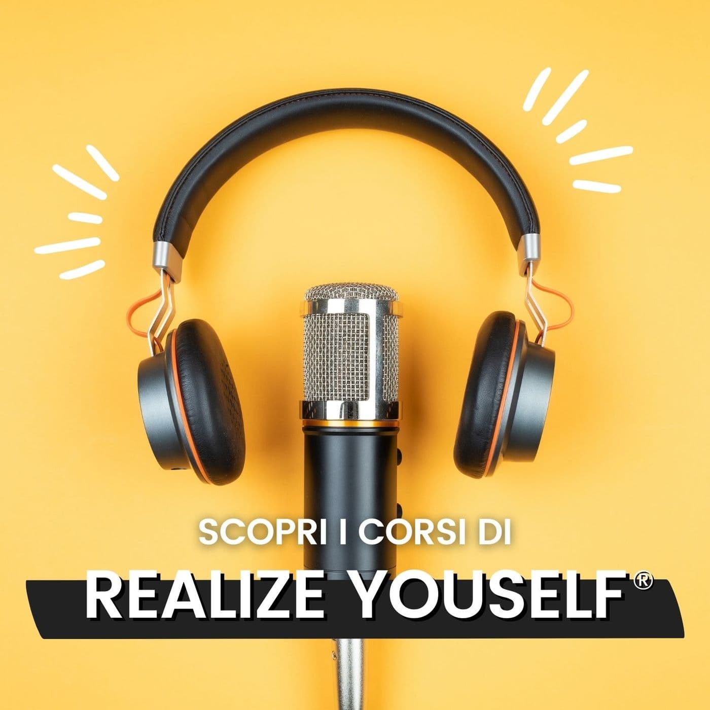 Scopri i Corsi dell'Academy | Realize Yourself® - Podcasts