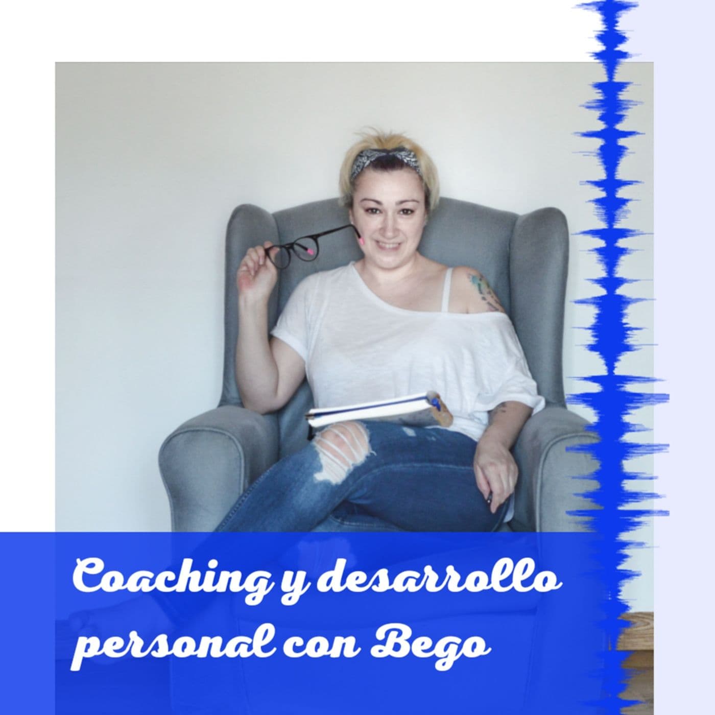 Coaching y desarrollo personal con Bego - Podcasts