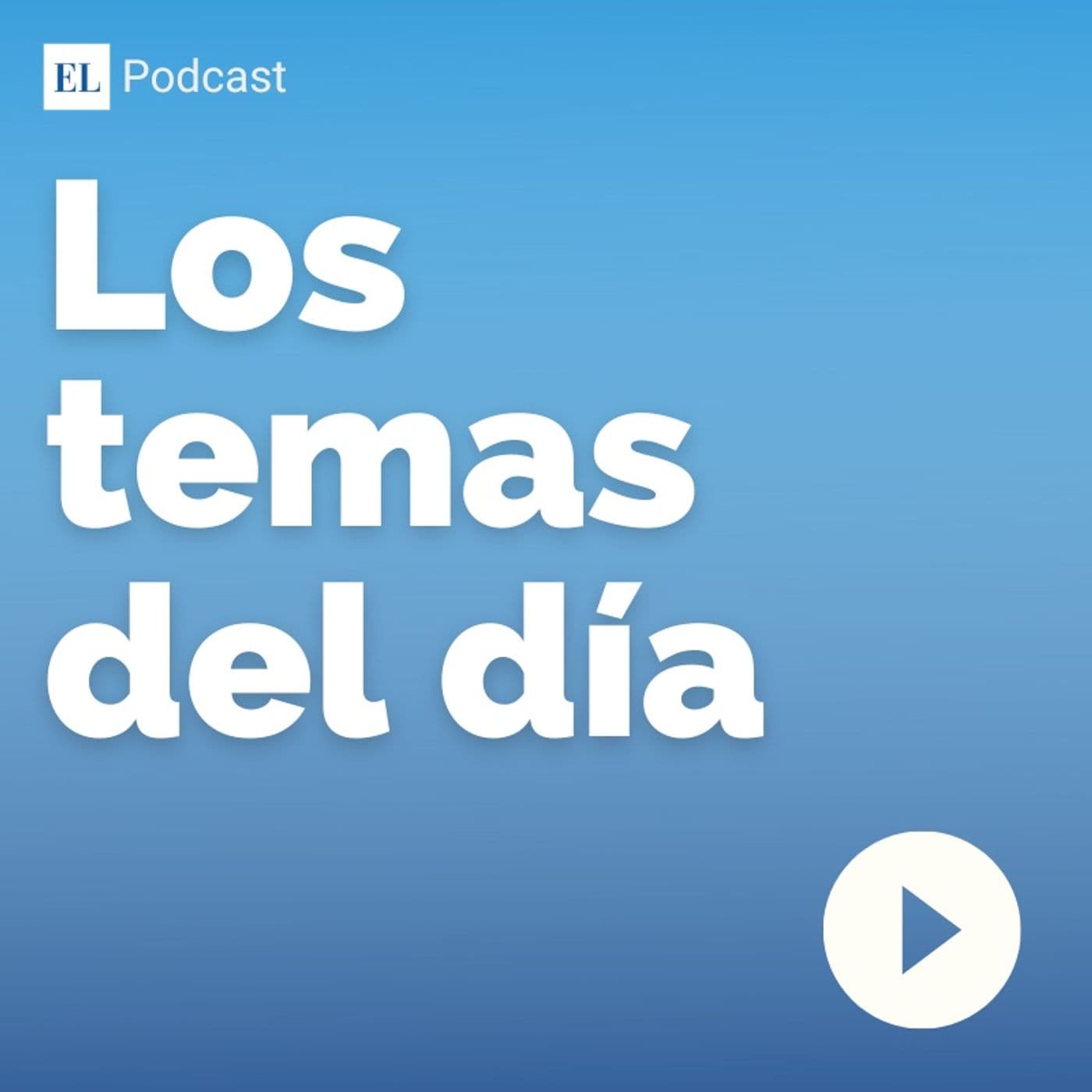 Los temas del día - Podcasts
