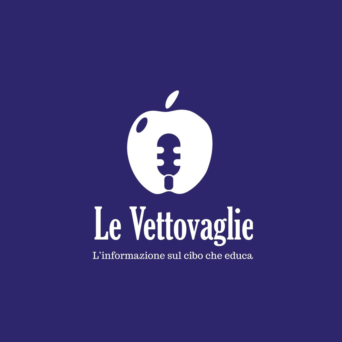 Le Vettovaglie - L'informazione sul cibo che educa - Podcasts