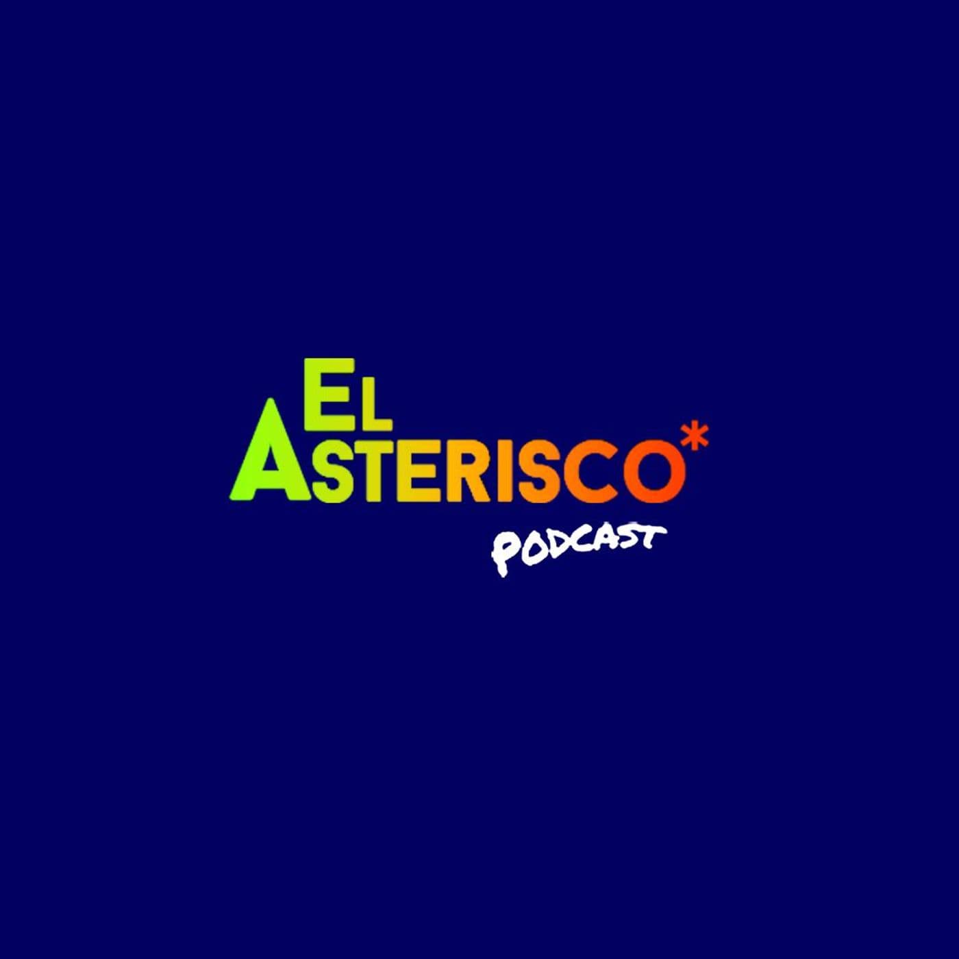 El Asterisco Podcast - Podcasts