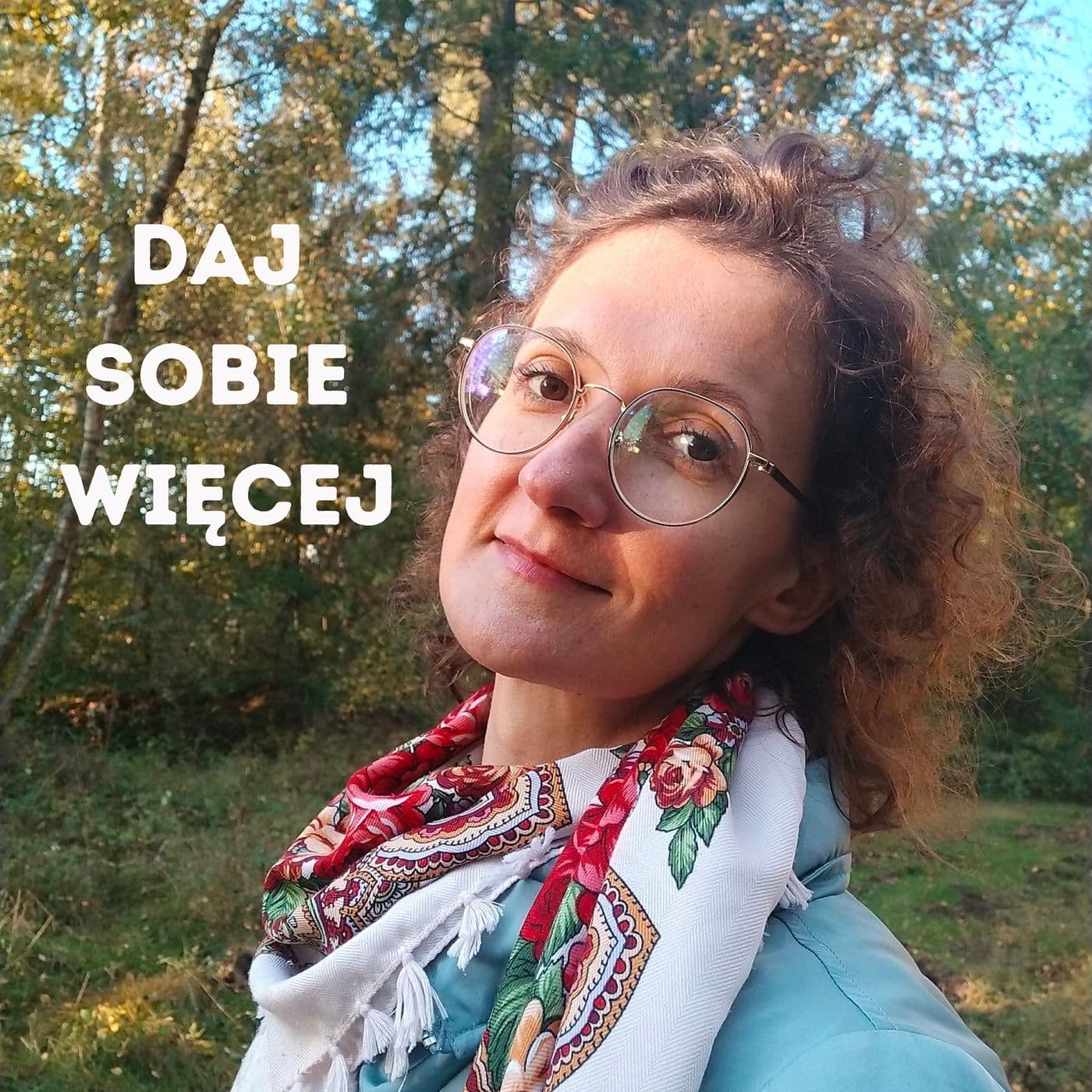 Daj sobie więcej - Podcasts