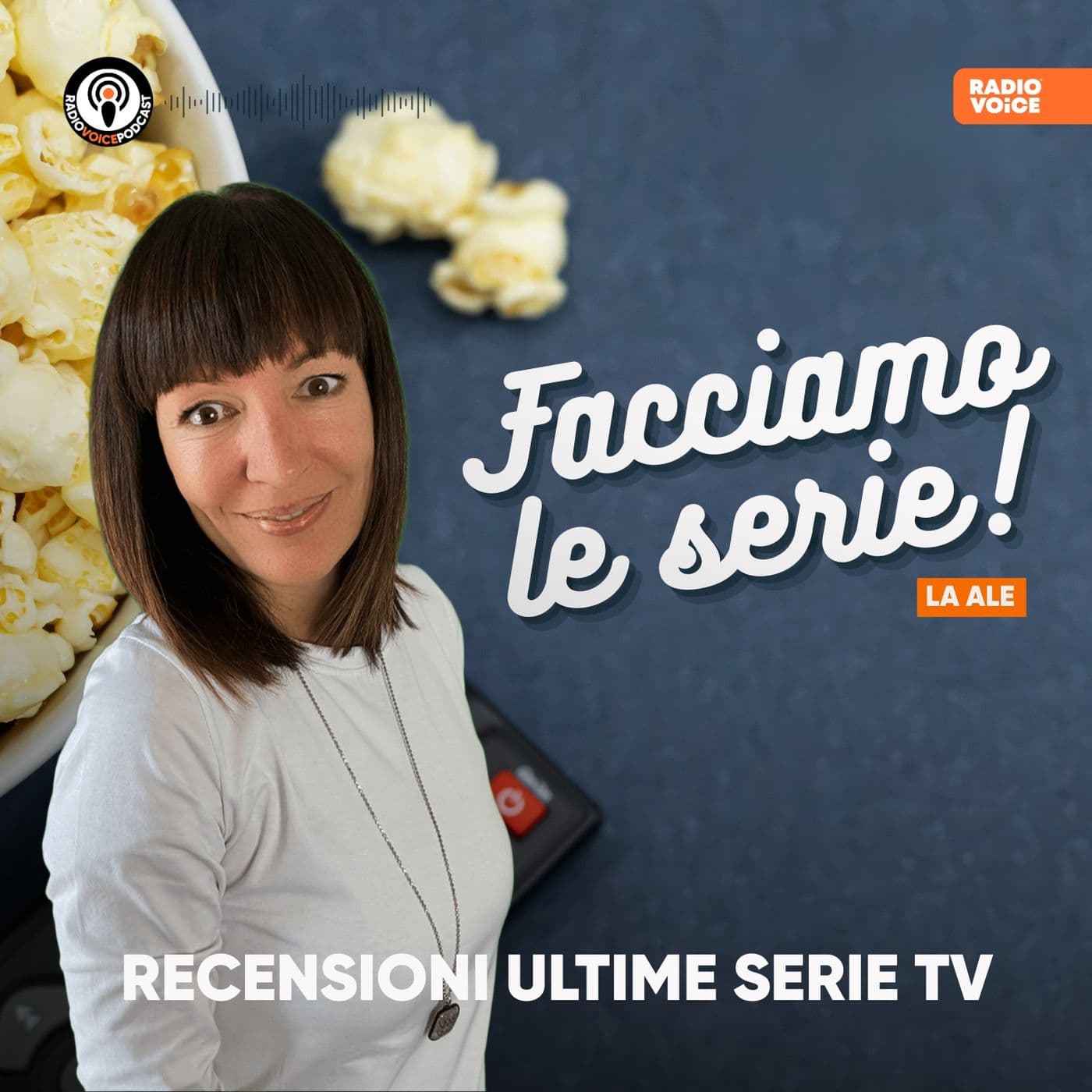 Facciamo le serie! - Radio Voice - Podcasts
