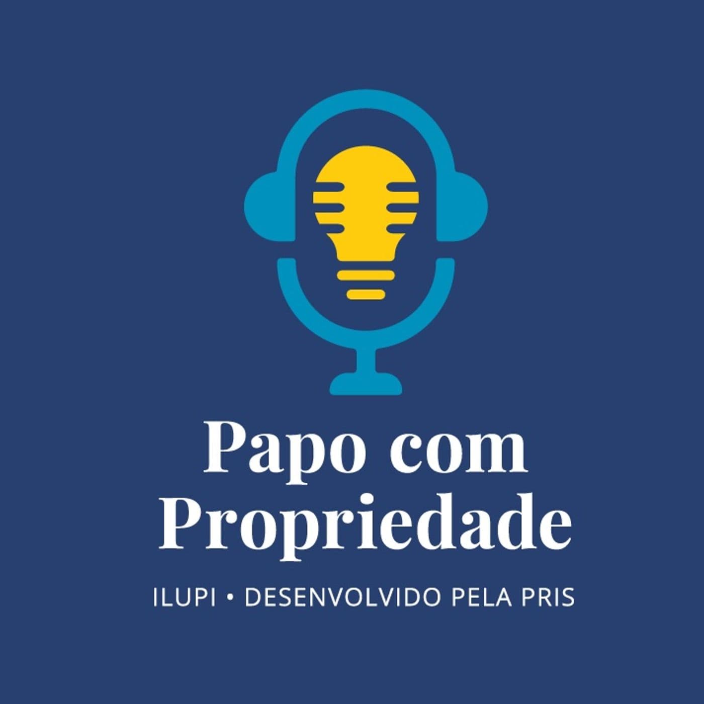 Papo com Propriedade - um podcast do Ilupi - Podcasts