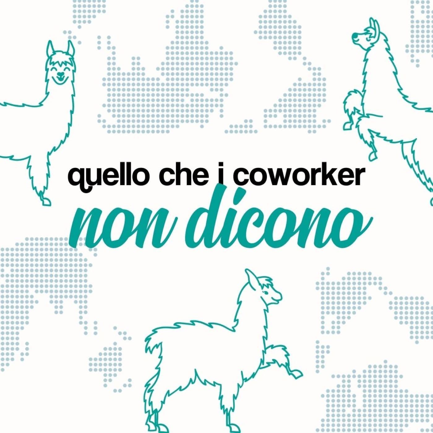 Quello che i coworker non dicono - Podcasts