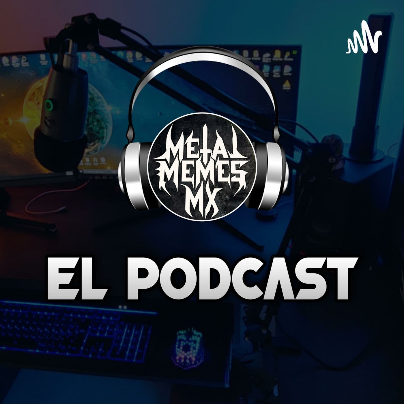 Metal Memes Mx 🤘EL PODCAST 🎤 - Podcasts