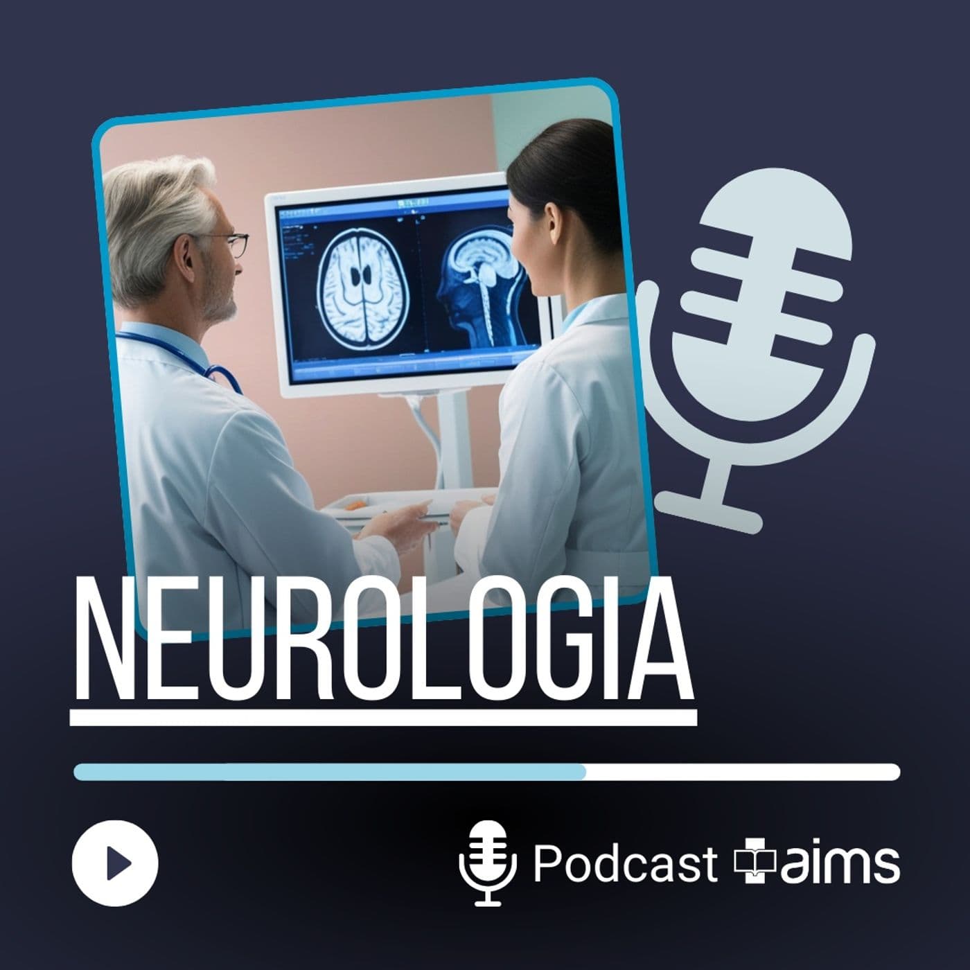 AIMS - Neurologia - Podcasts