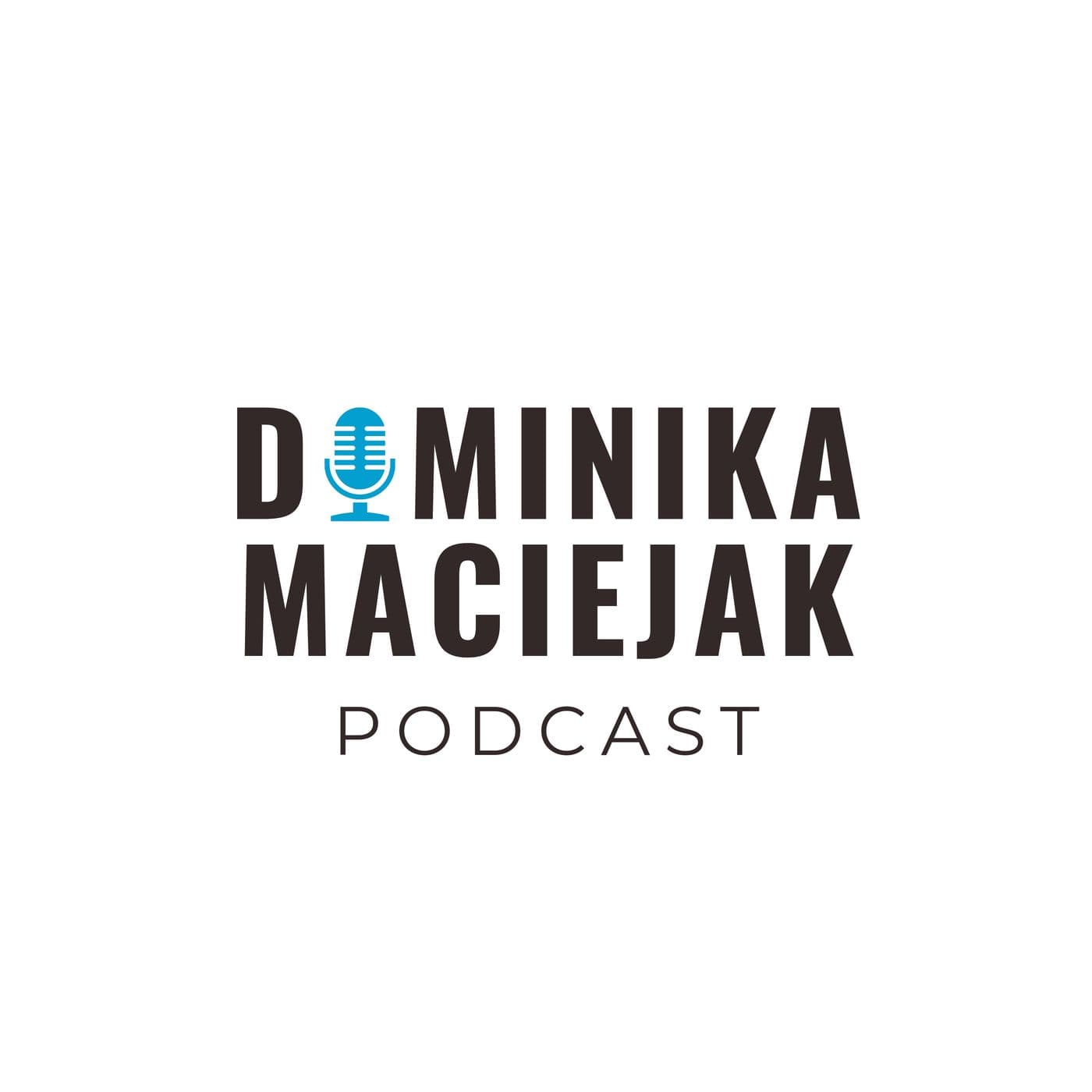 Dominika Maciejak - Podcasts
