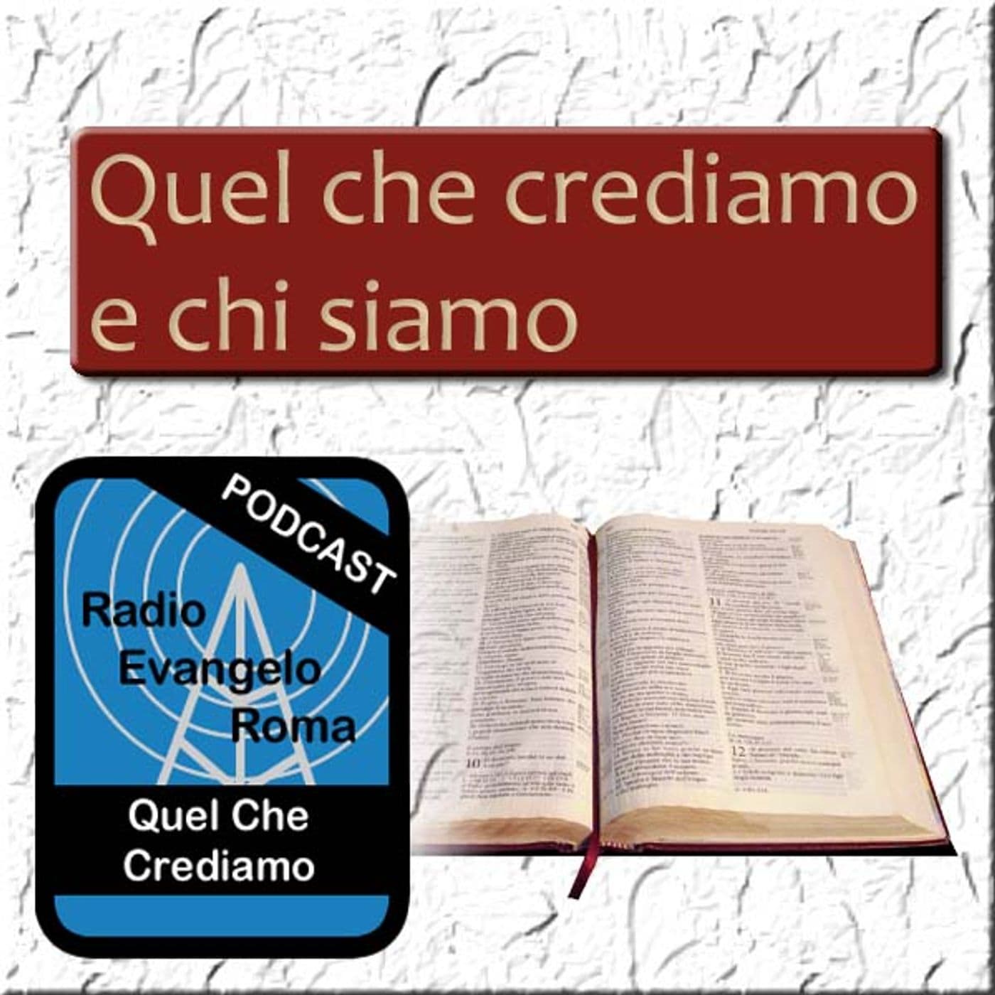 Quel che crediamo e chi siamo - Podcasts