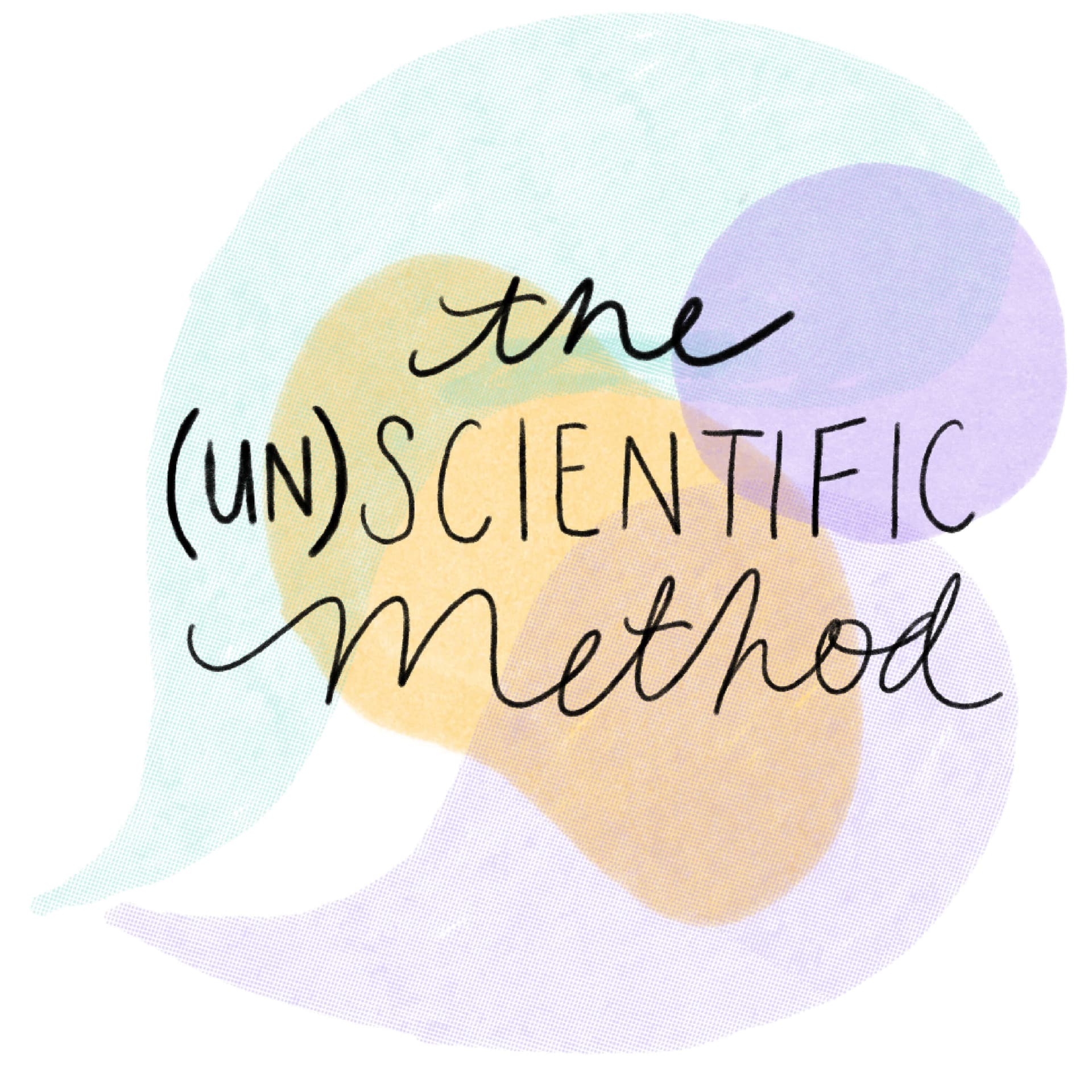 The (Un)Scientific Method - Podcasts
