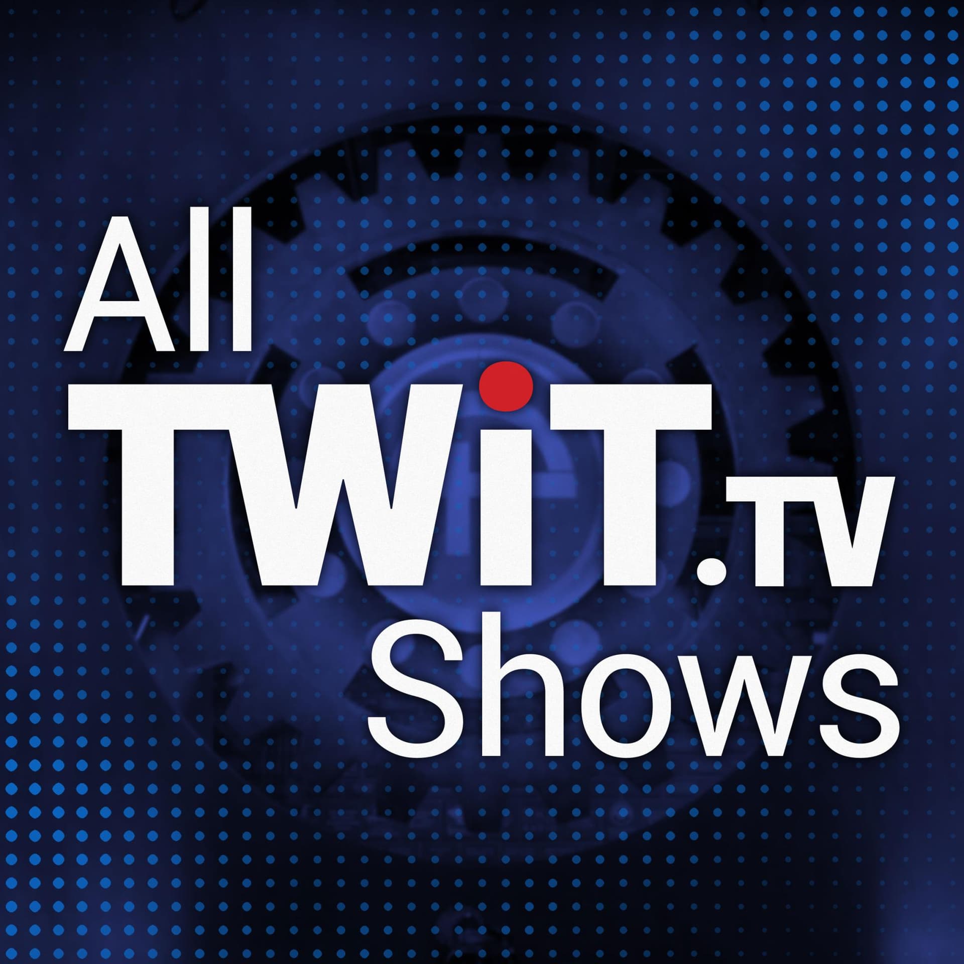 All TWiT.tv Shows (Audio) - Podcasts