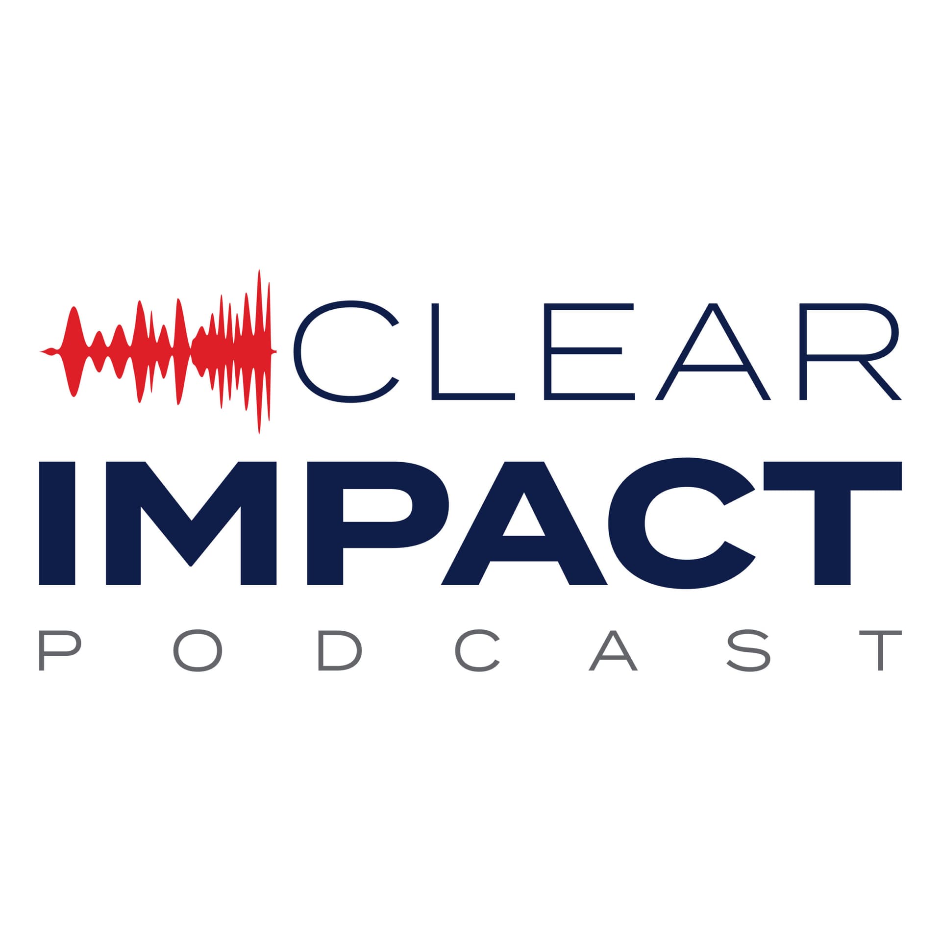 Clear Impact Podcast - Podcasts