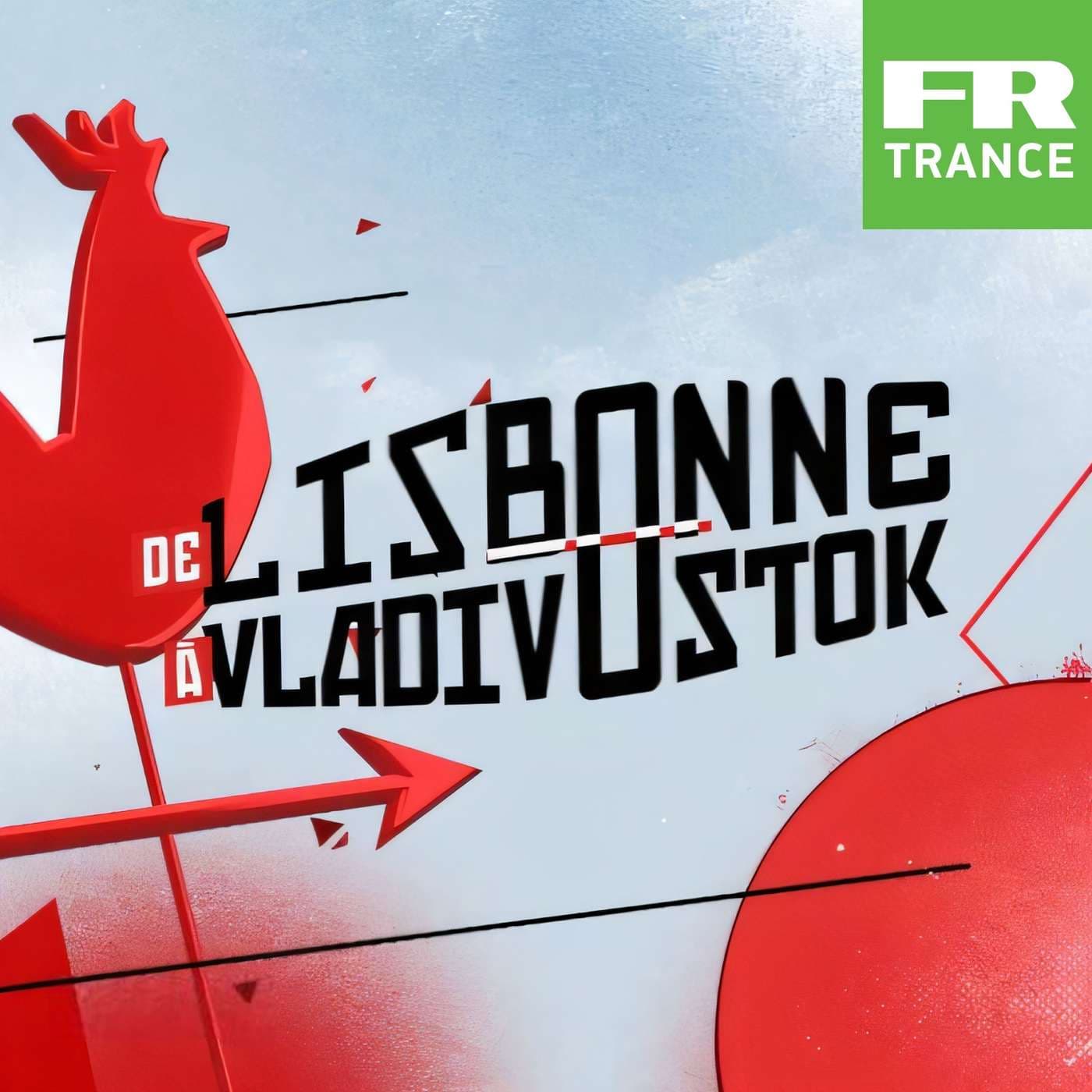 De Lisbonne à Vladivostok - Podcasts