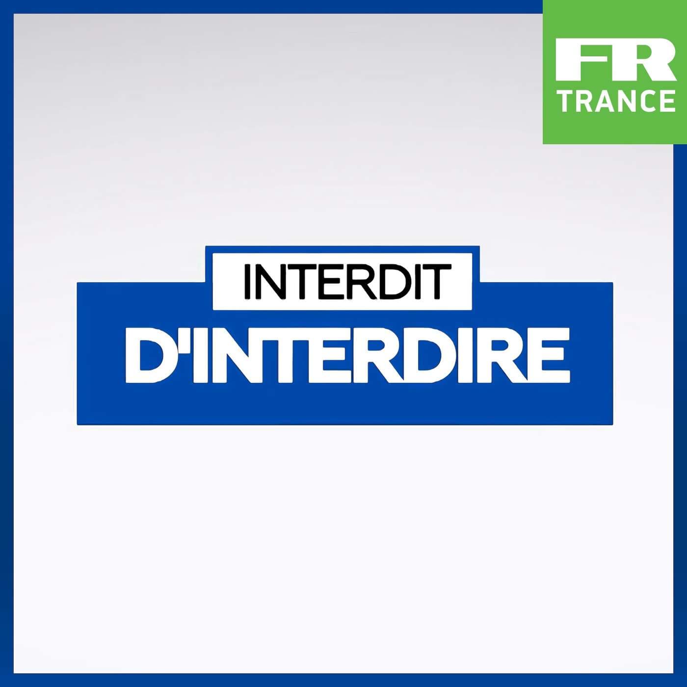 Interdire d'Interdire - Podcasts