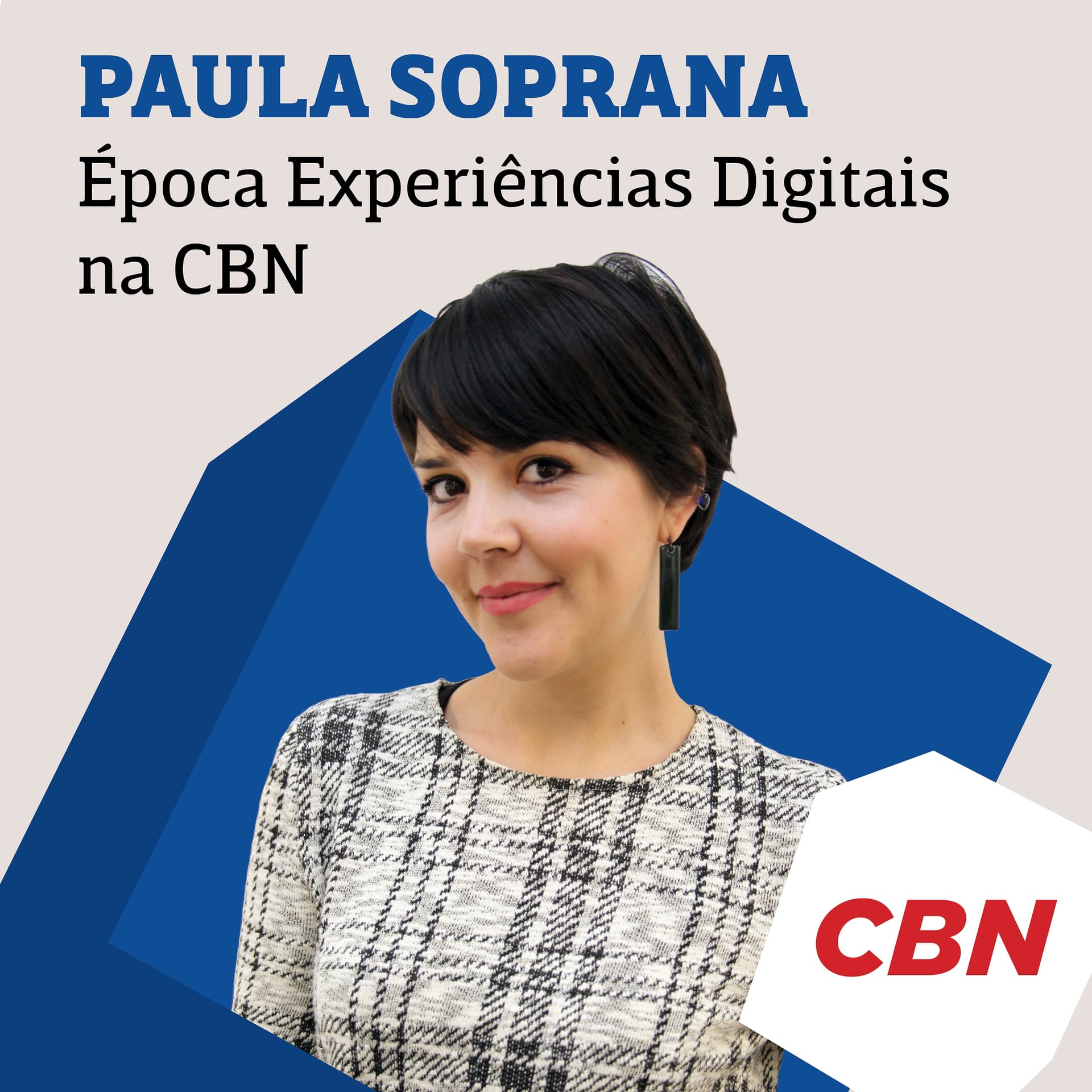 Época Experiências Digitais na CBN - Paula Soprana - Podcasts