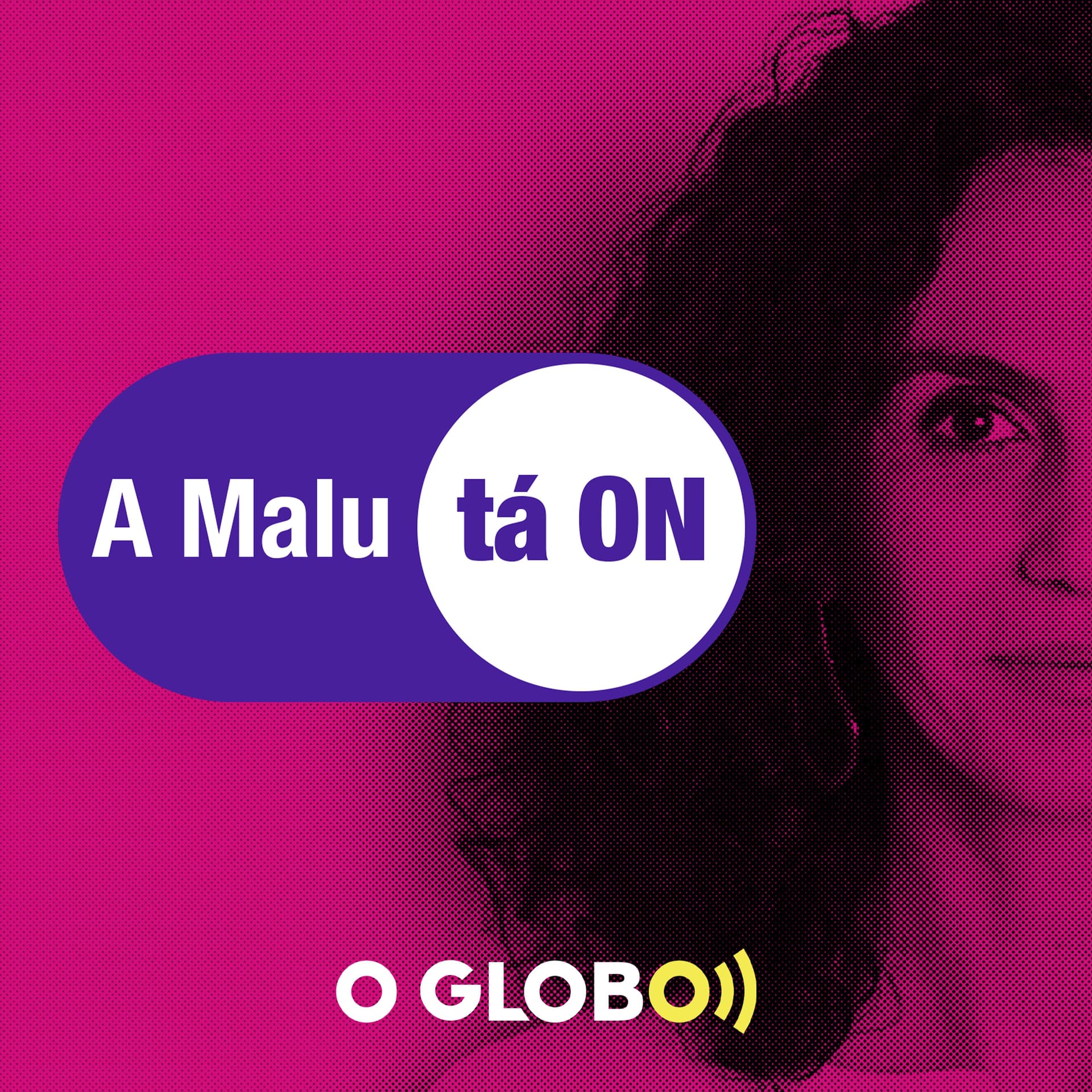 A Malu tá ON - Podcasts