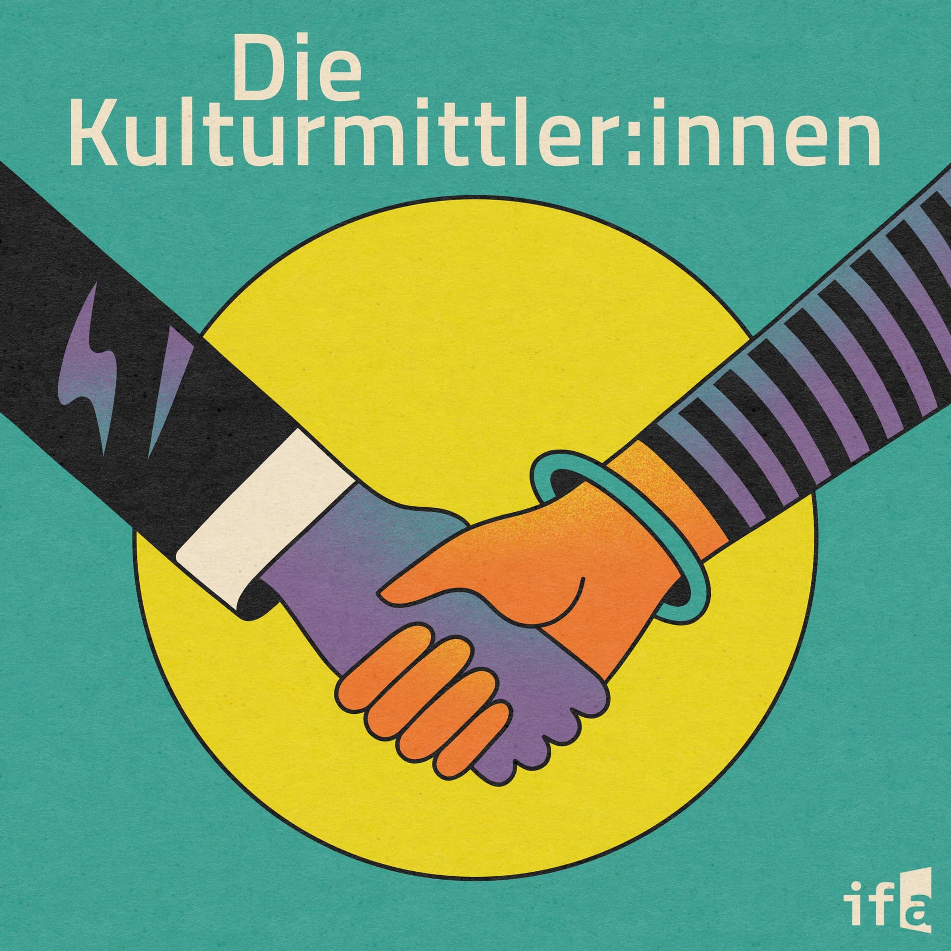 Die Kulturmittler:innen – Der ifa-Podcast zu Außenkulturpolitik - Podcasts