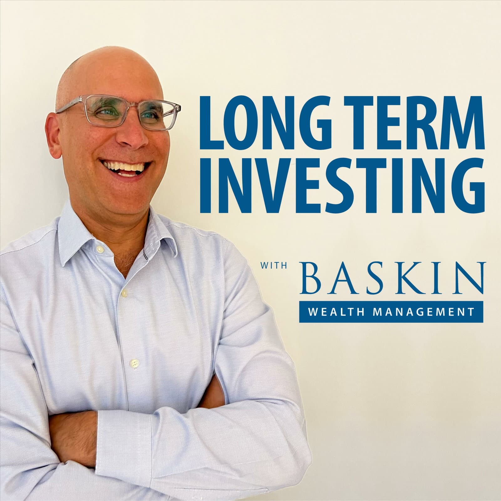 Long Term Investing - With Baskin Wealth Management - Podcasts