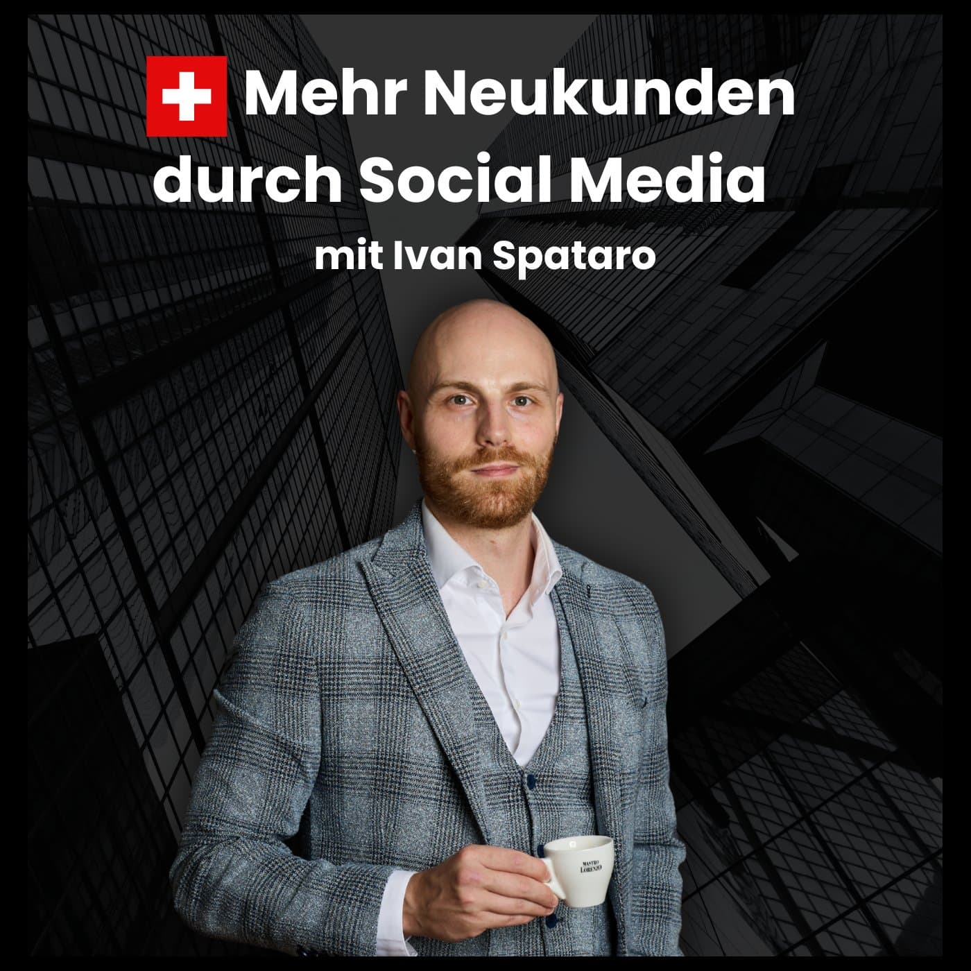 Mehr Neukunden durch Social Media mit Ivan Spataro - Podcasts