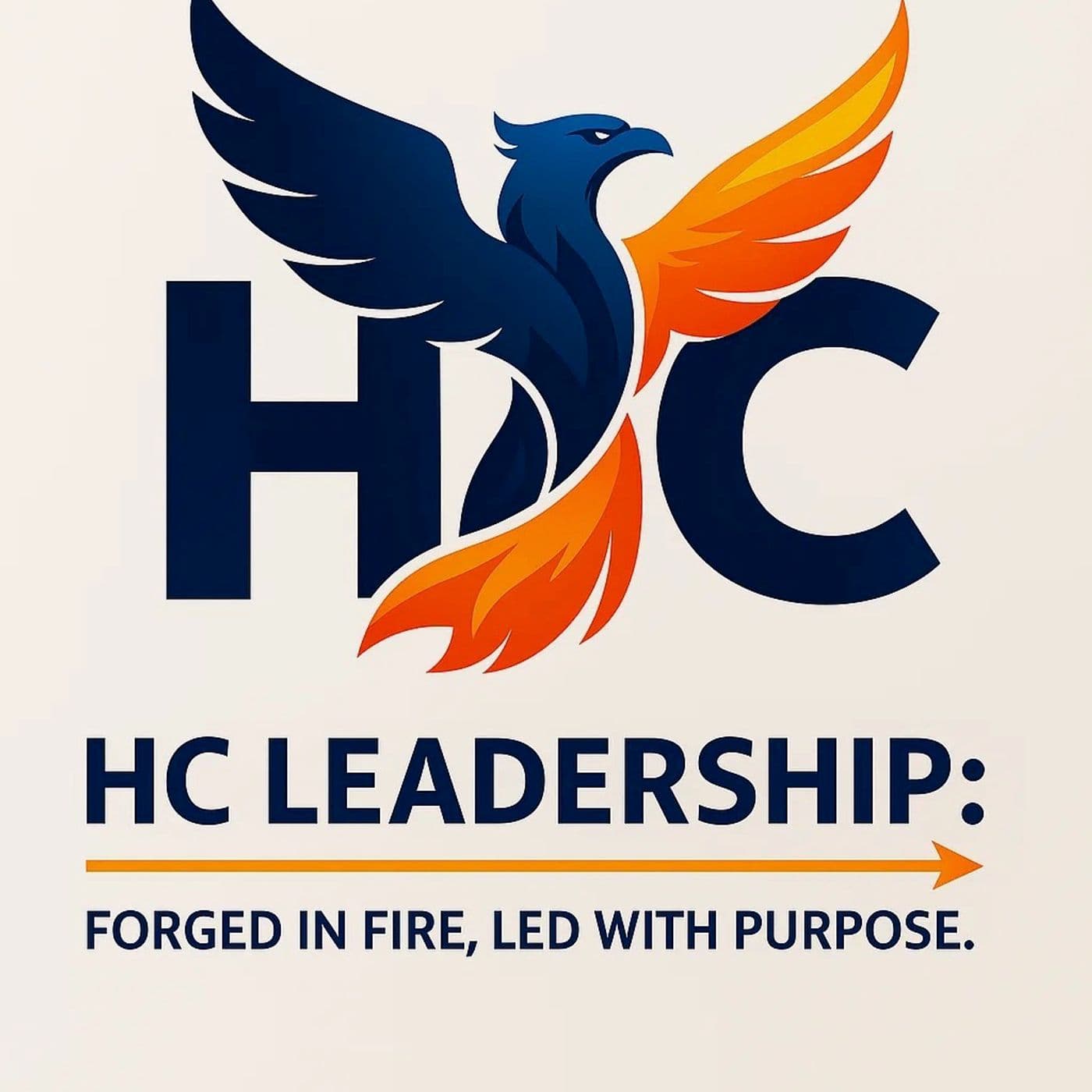 HC Leadership Podcast : Forged in Fire Led with Purpose - Podcasts