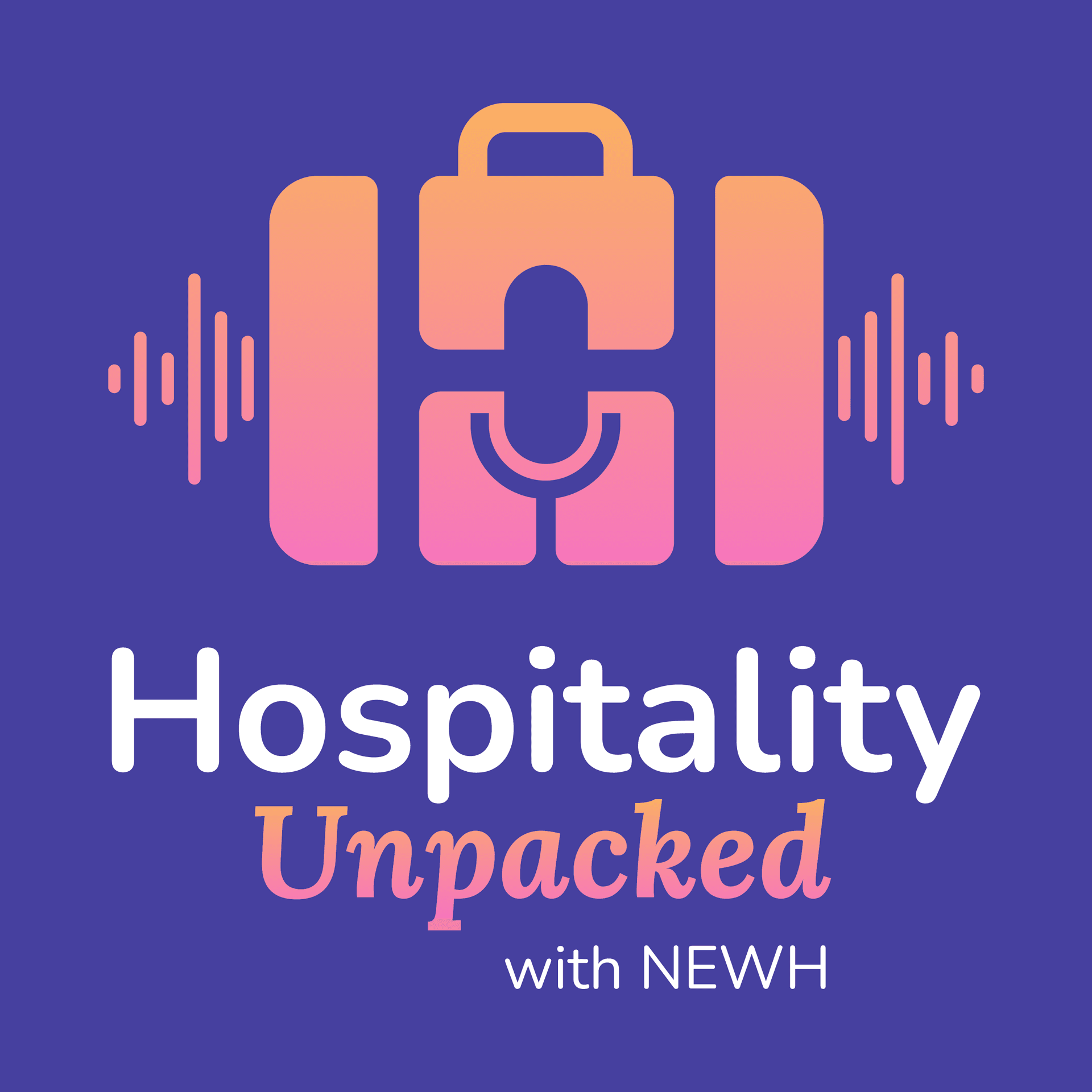 Hospitality Unpacked with NEWH - Podcasts
