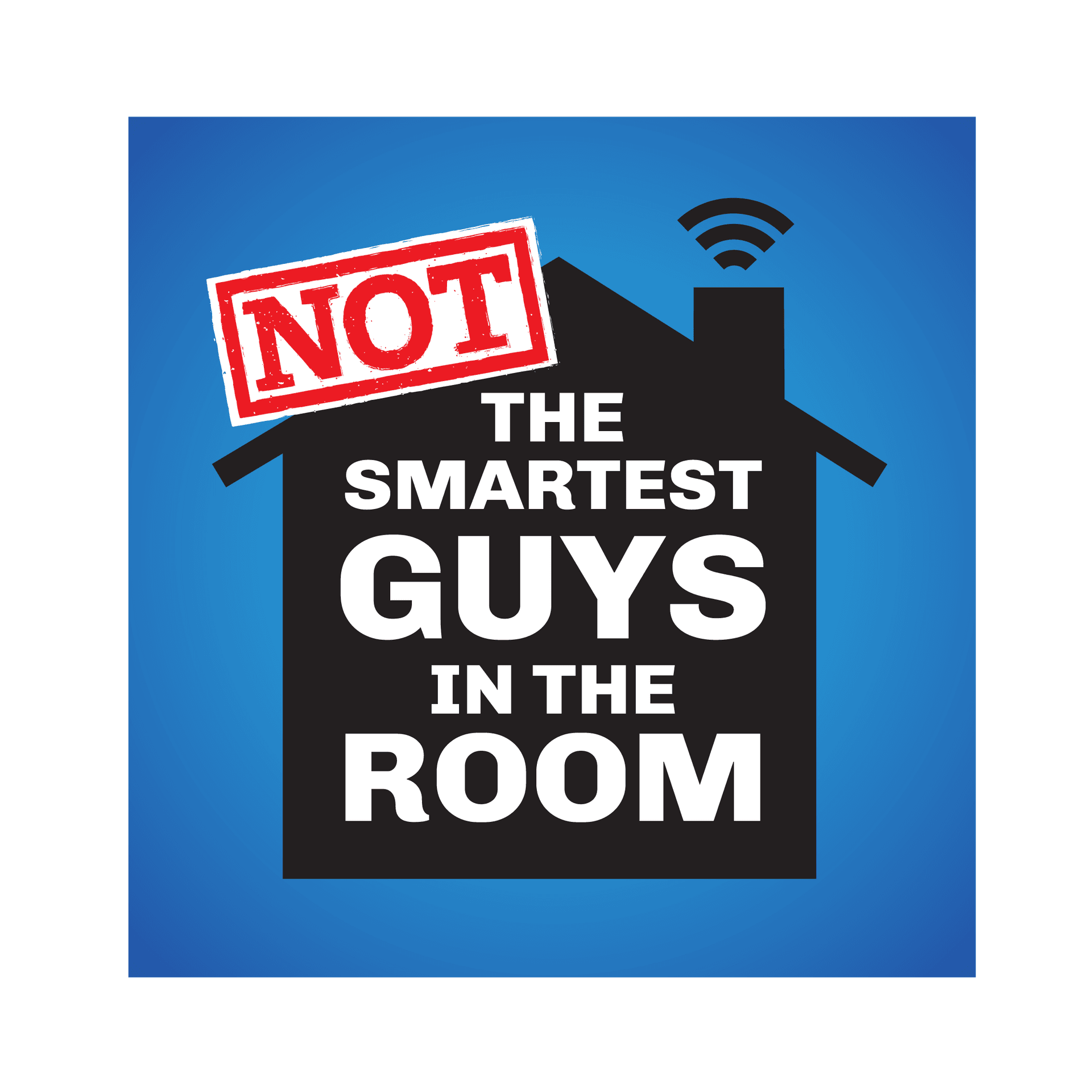 Not the Smartest Guys In The Room - Podcasts