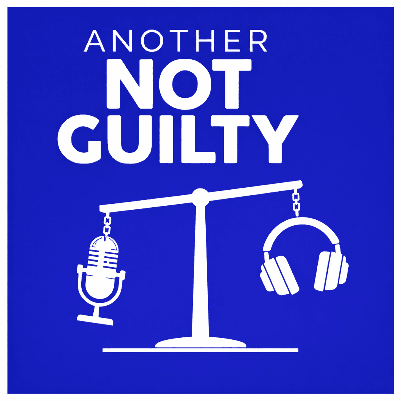 Another Not Guilty - Podcasts