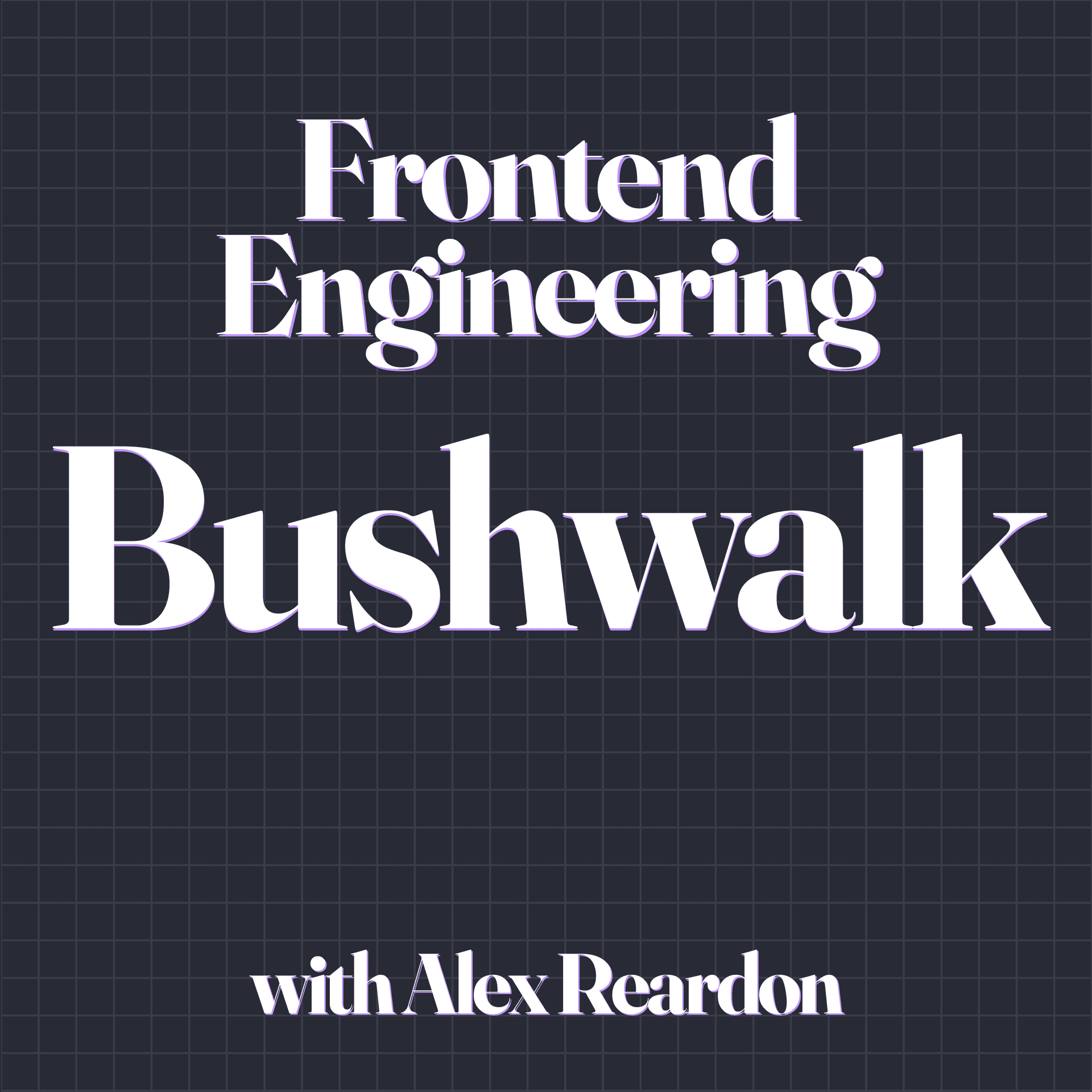 Frontend Engineering Bushwalk - Podcasts