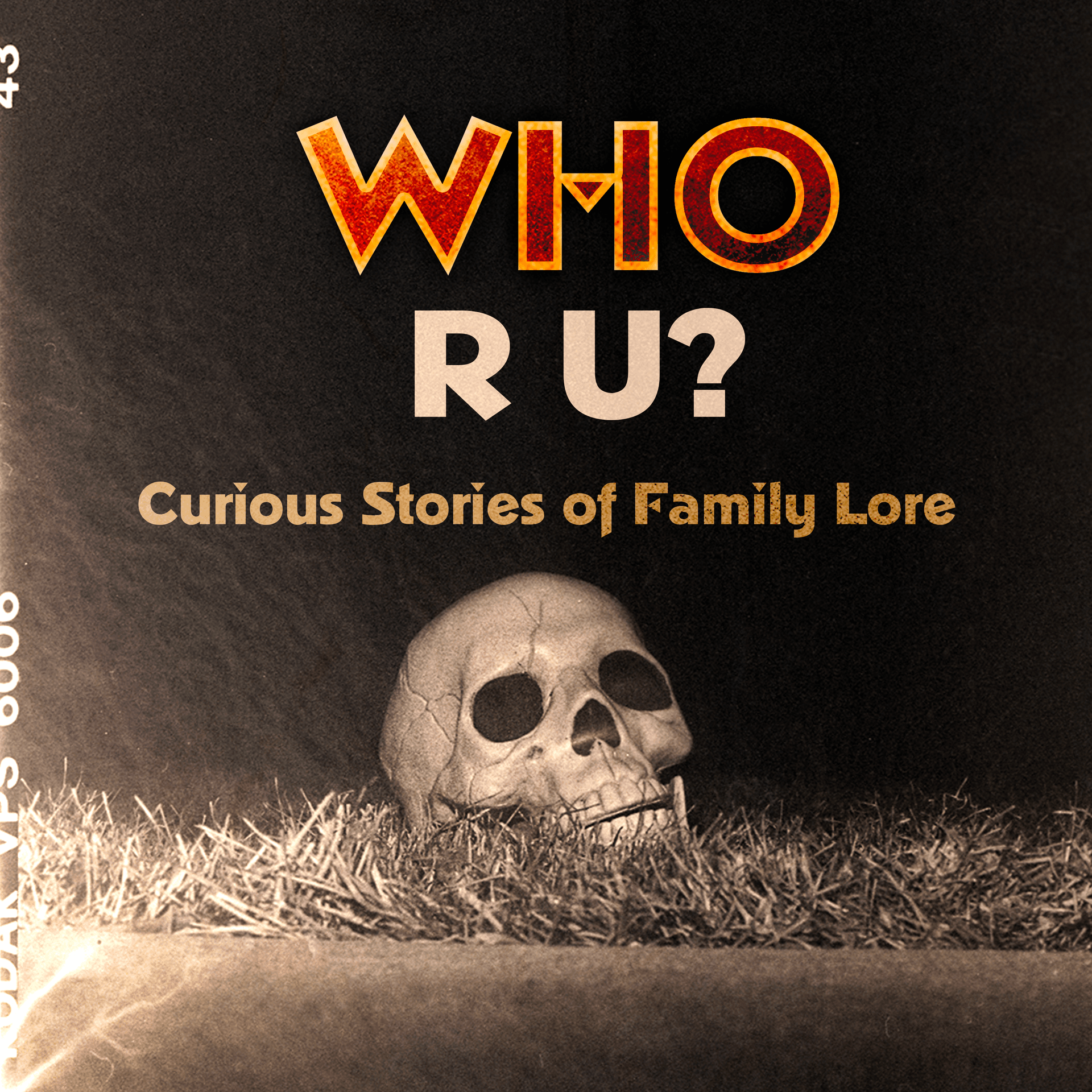 Who R U? Curious Stories of Family Lore - Podcasts