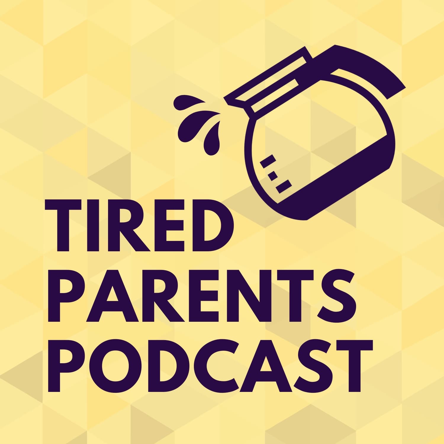Tired Parents Podcast - Podcasts