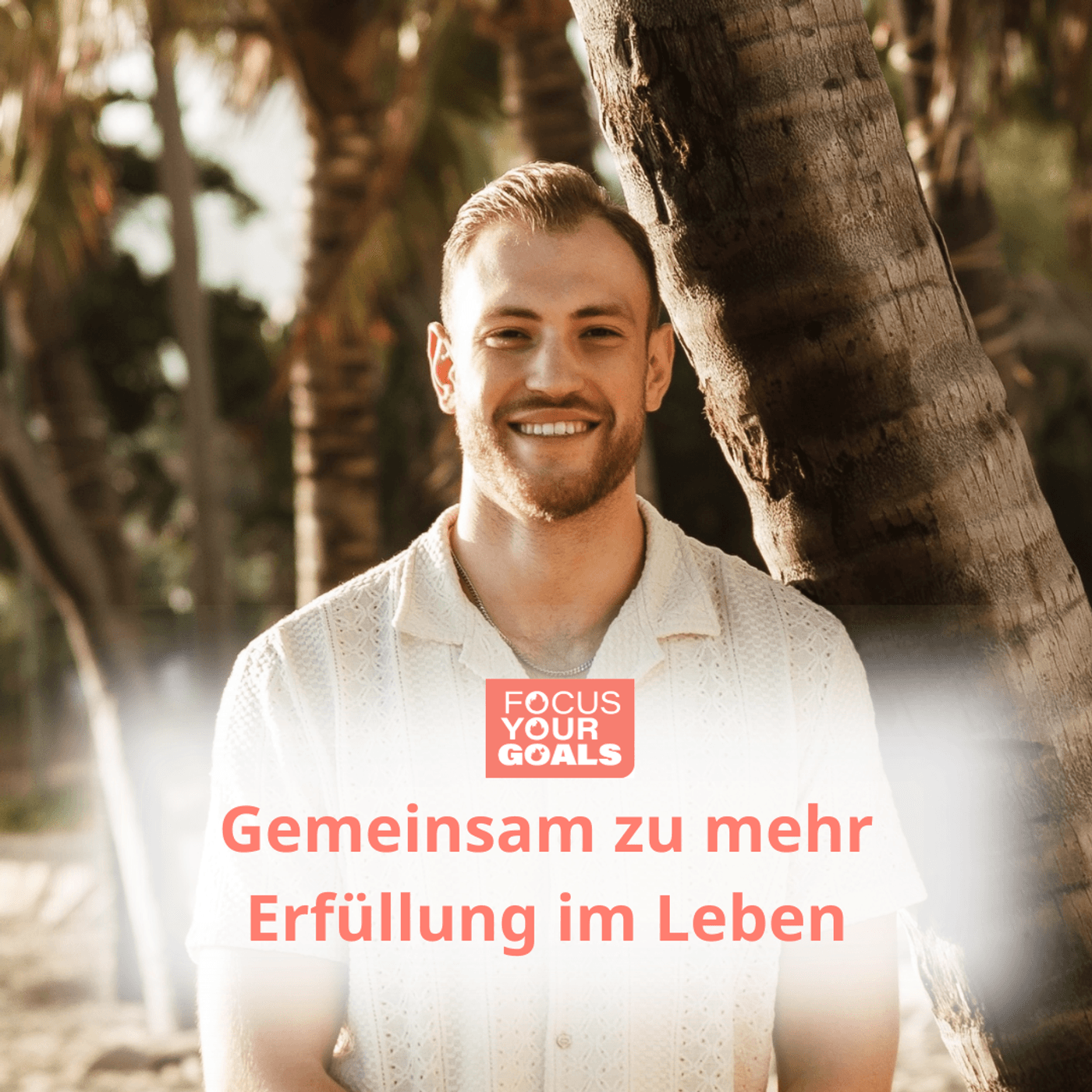 FOCUS YOUR GOALS Podcast - Gemeinsam zu mehr Erfüllung im Leben - Podcasts