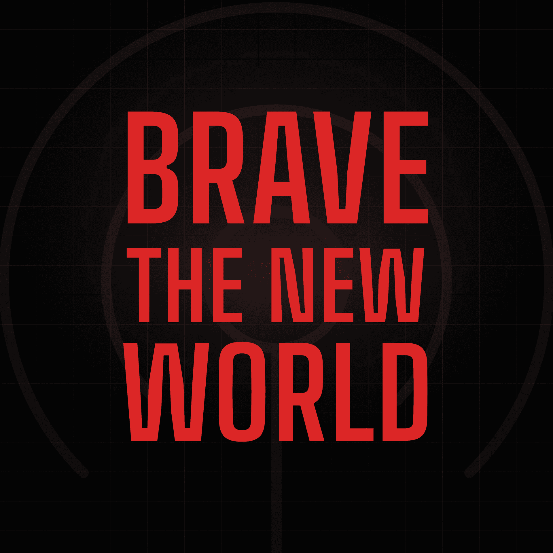 Brave The New World - Podcasts