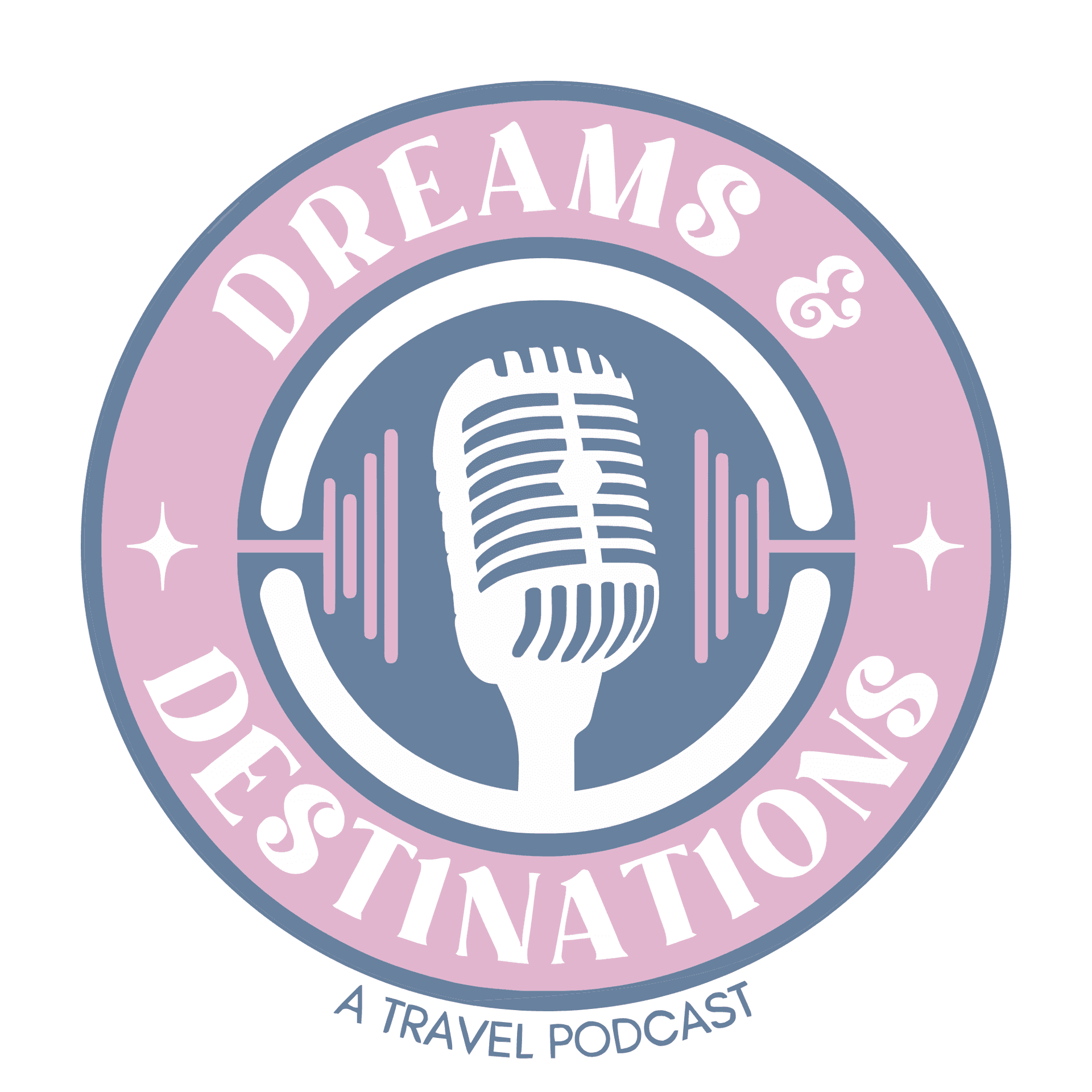 Dreams & Destinations - Podcasts