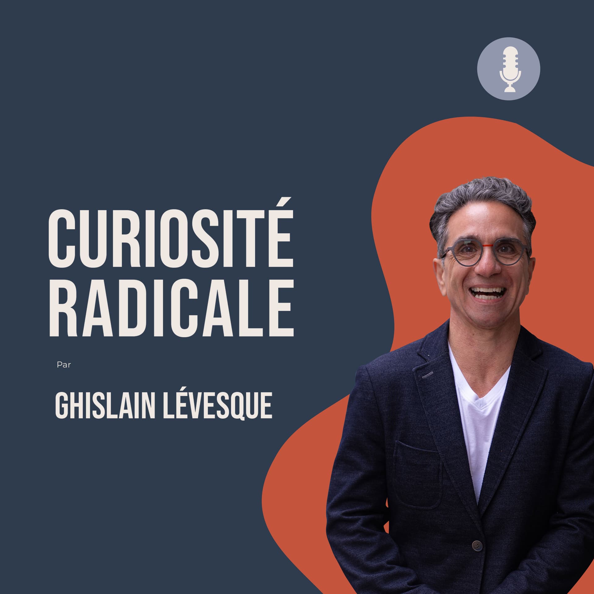 Curiosité radicale - Podcasts