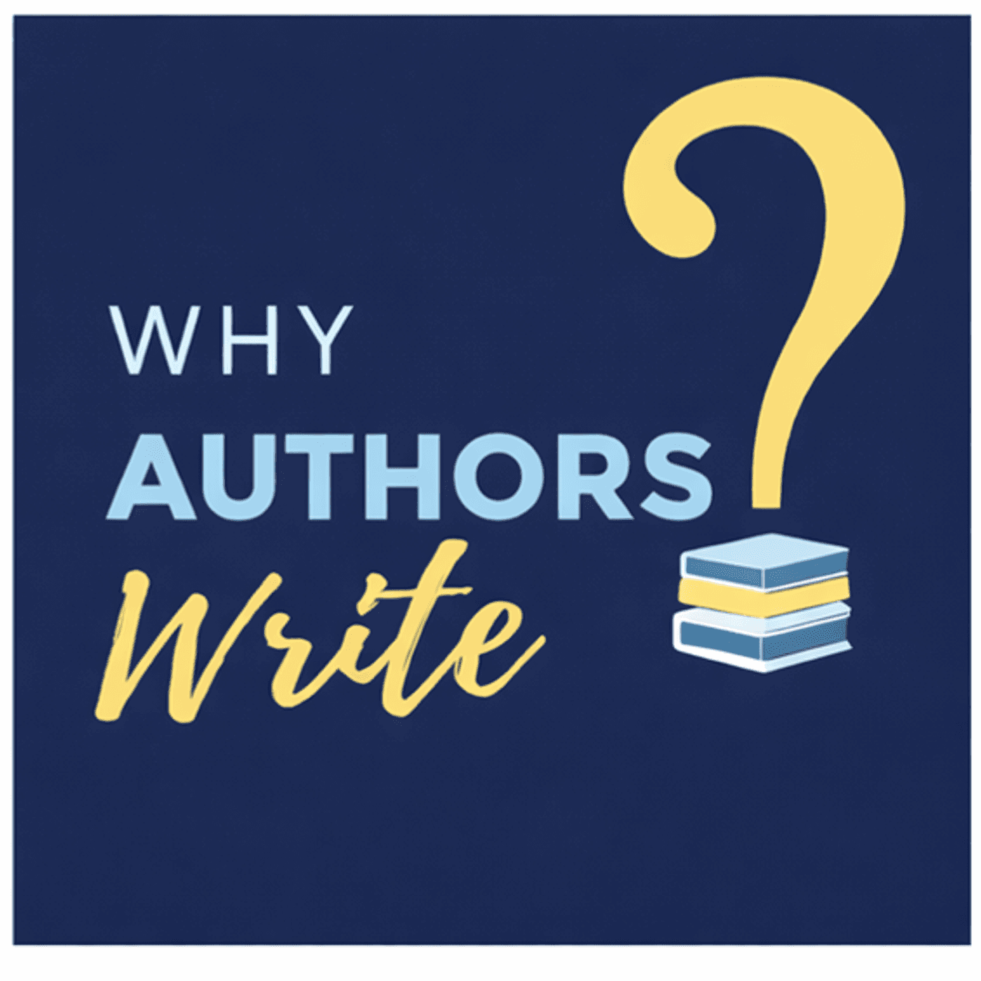Why Authors Write - Podcasts