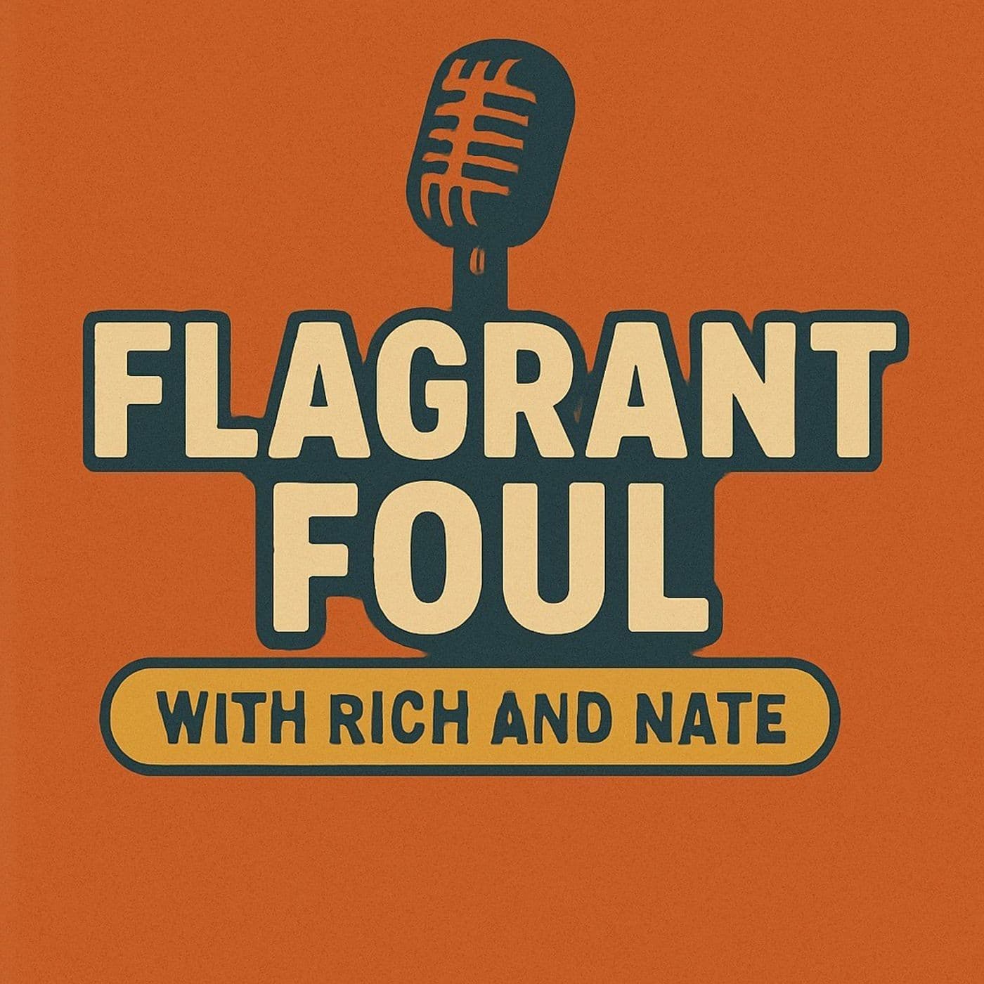 Flagrant Foul with Rich and Nate - Podcasts