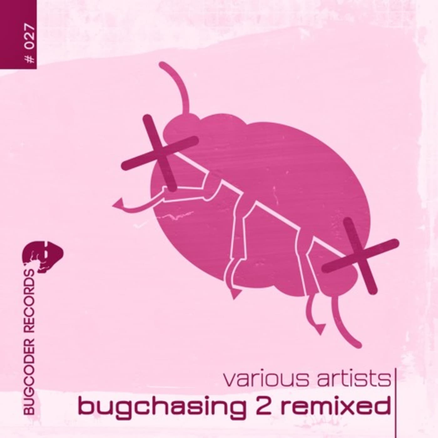 Various Artists - Bugchasing 2 Remixed (BCR027) - Podcasts