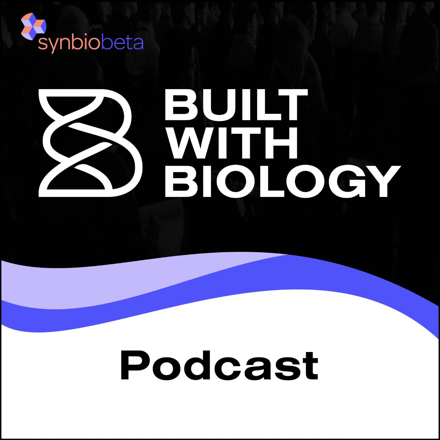 Built with Biology: Podcast - Podcasts