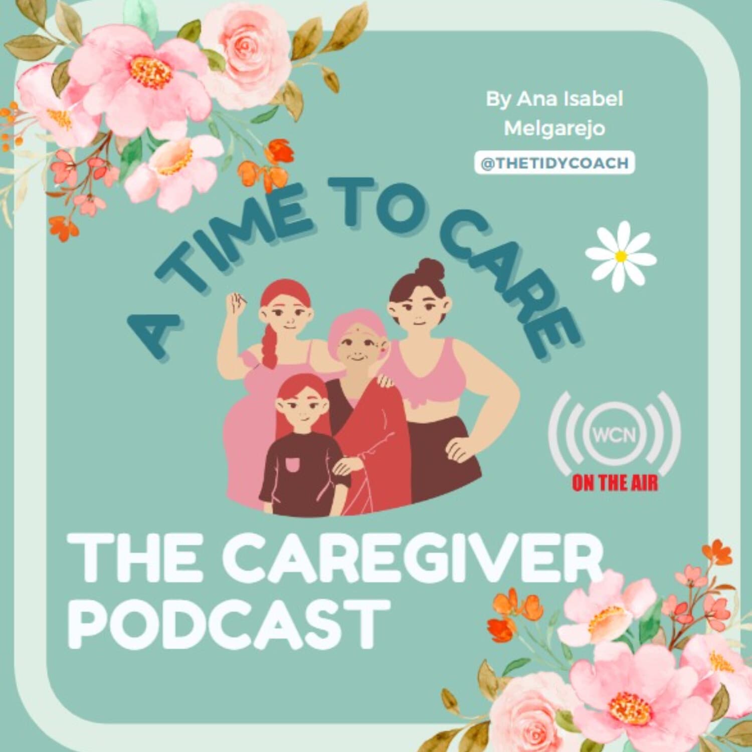 A Time to Care: The Caregivers Podcast - Podcasts